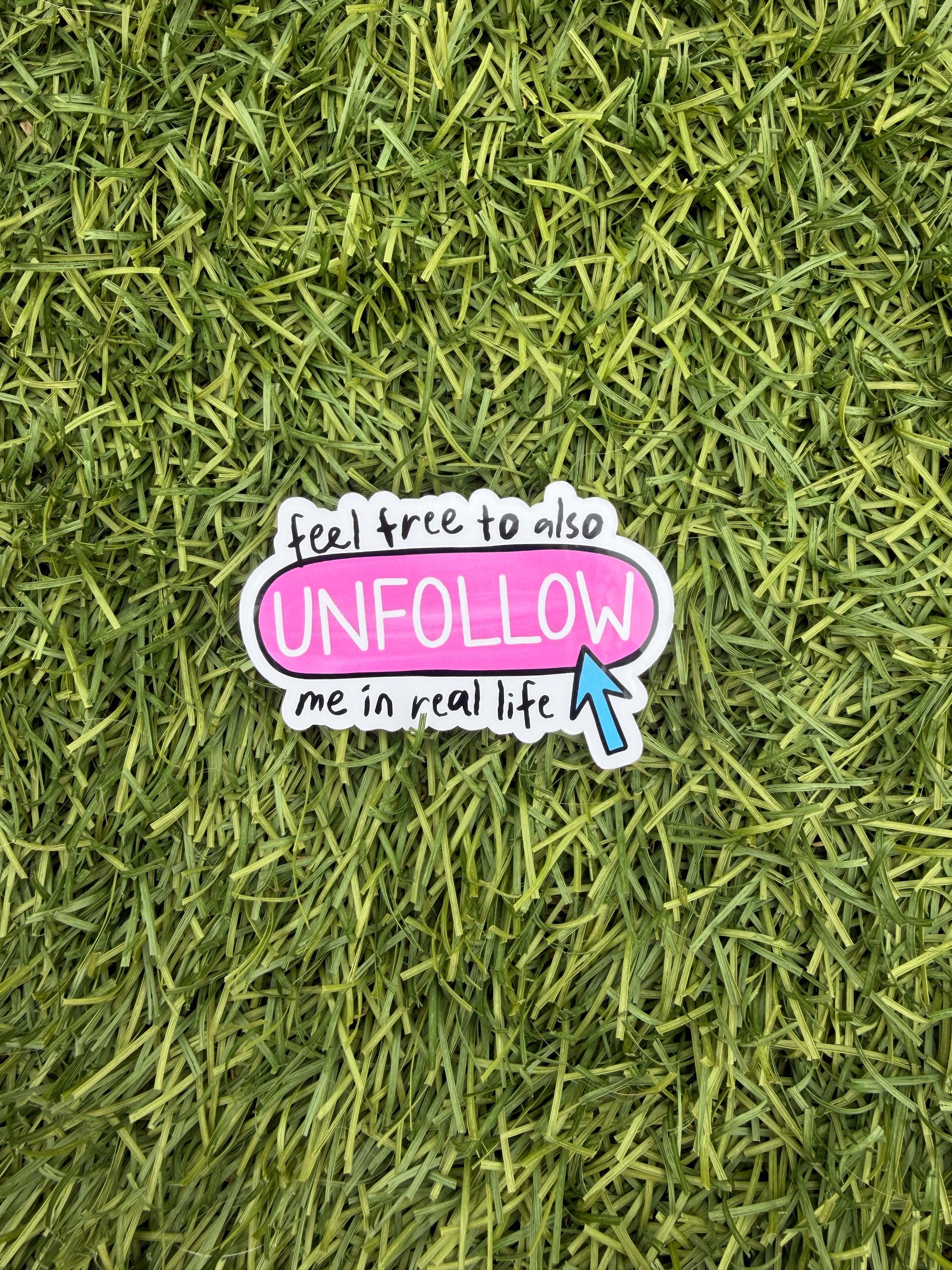 Unfollow Me in Real Life Sticker – Snarky Social Media Humor, Clear or Holographic, Funny Bookish Laptop & Water Bottle Decal