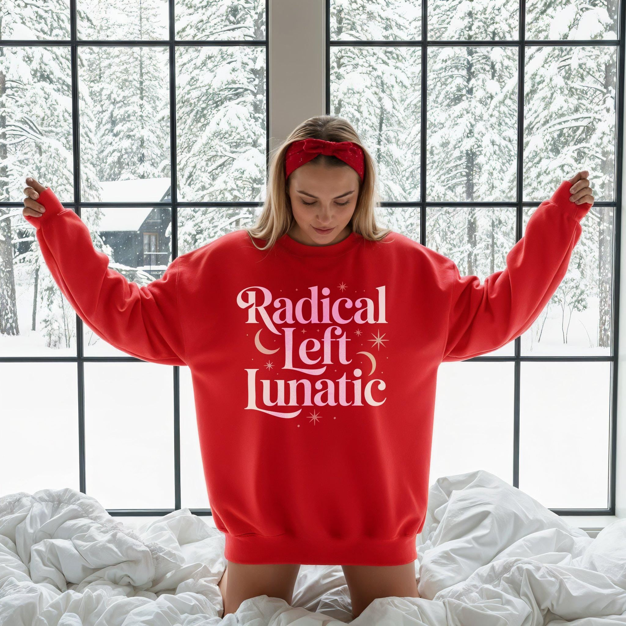 Radical Left Lunatic Sweatshirt, Funny Statement Sweater, Bold Graphic Pullover, Casual Winter Clothing, Cozy Red Sweater