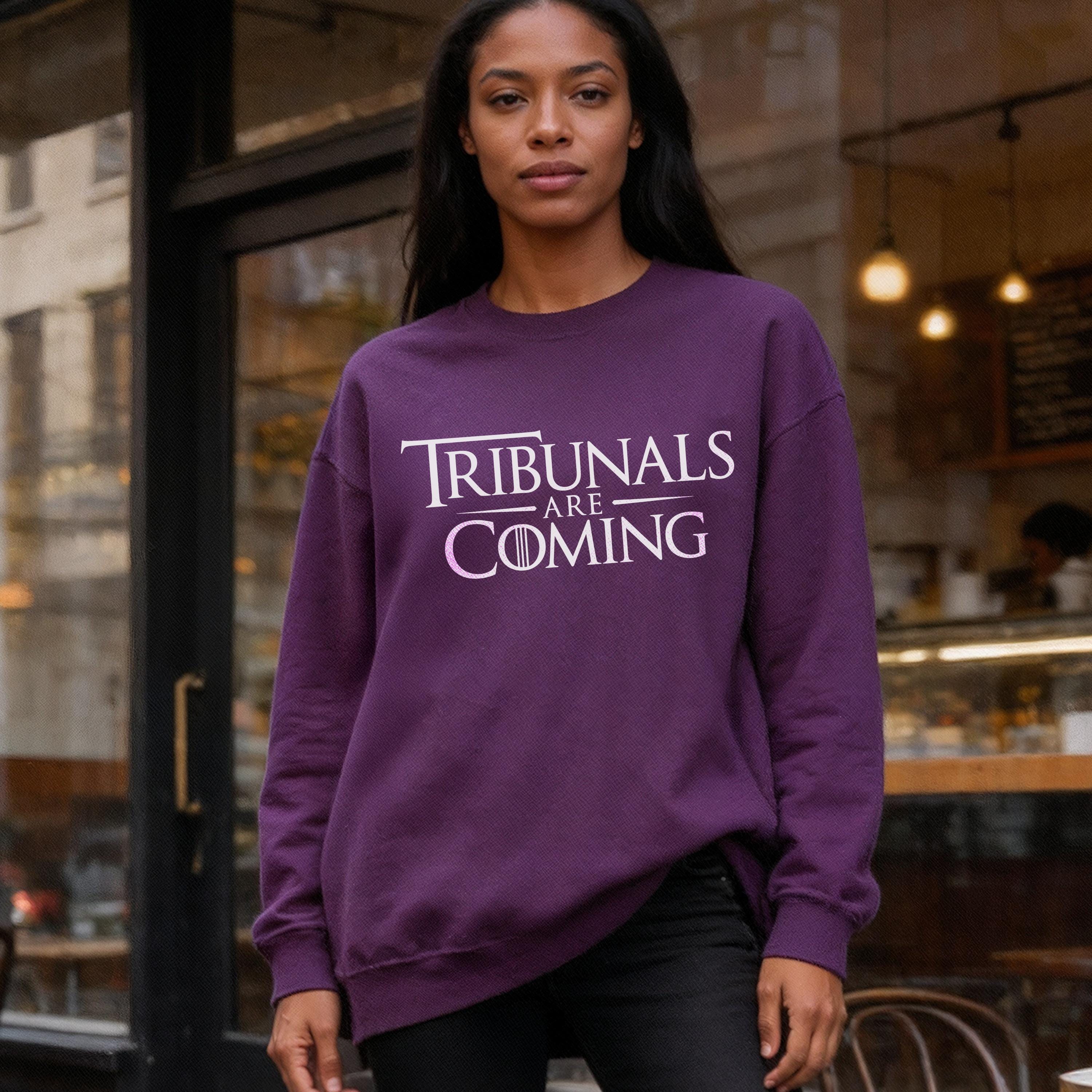 Tribunals Are Coming Sweatshirt, Trendy Graphic Pullover, Casual Unisex Sweater, Funny Gift Idea, Cozy Fall Winter Apparel