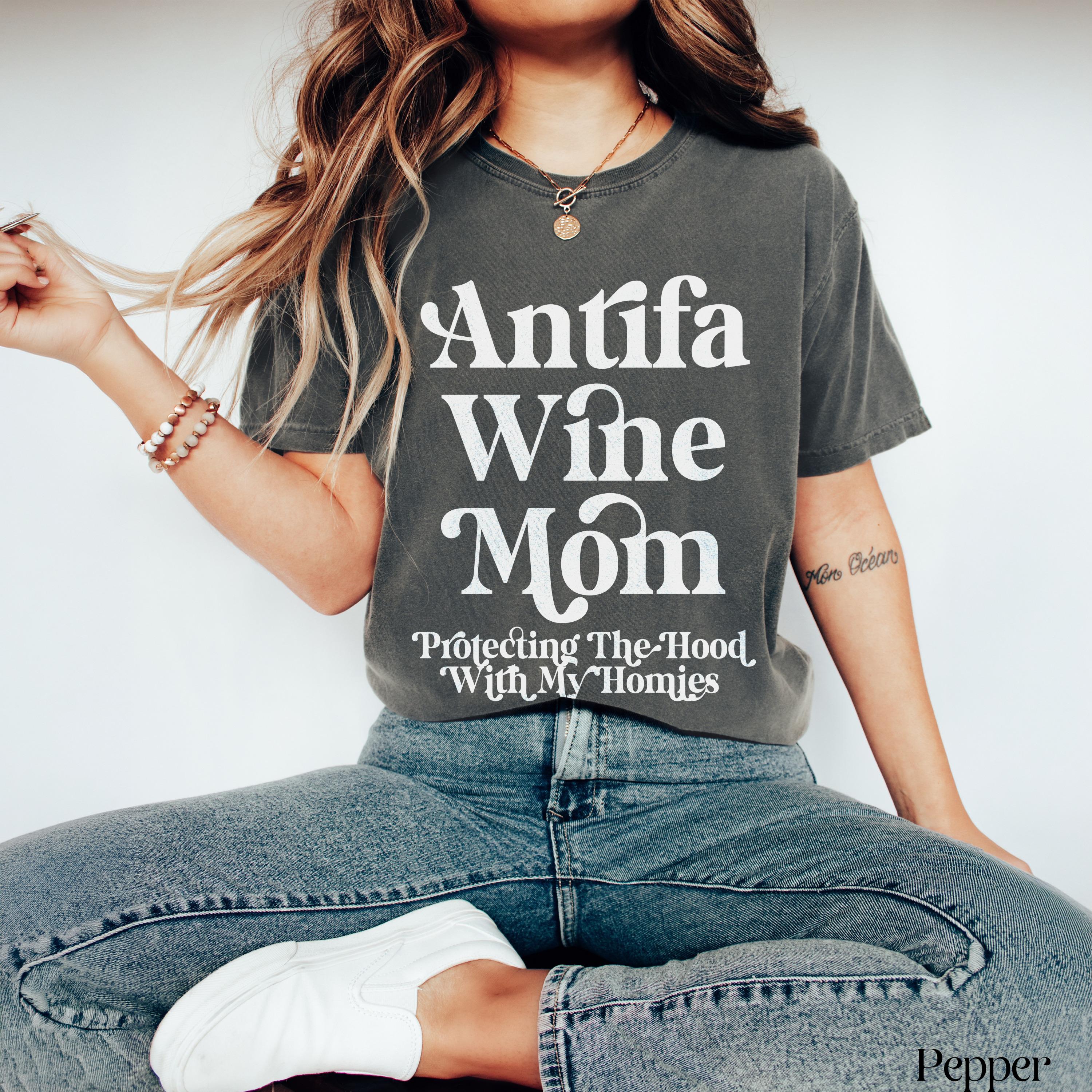 Antifa Wine Mom Shirt, Protecting The Hood With My Homies Tee, Funny Mom Gift, Trendy Graphic Tee, Women&