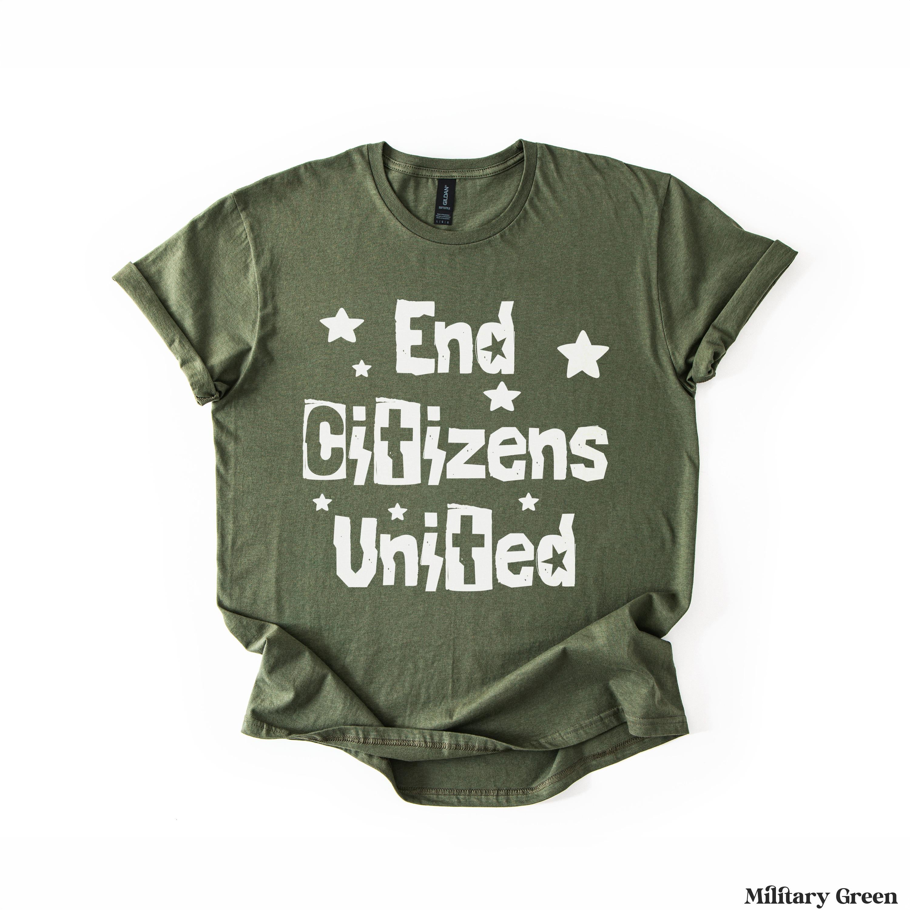 Olive green t-shirt with white text "End Citizens United" and stars.