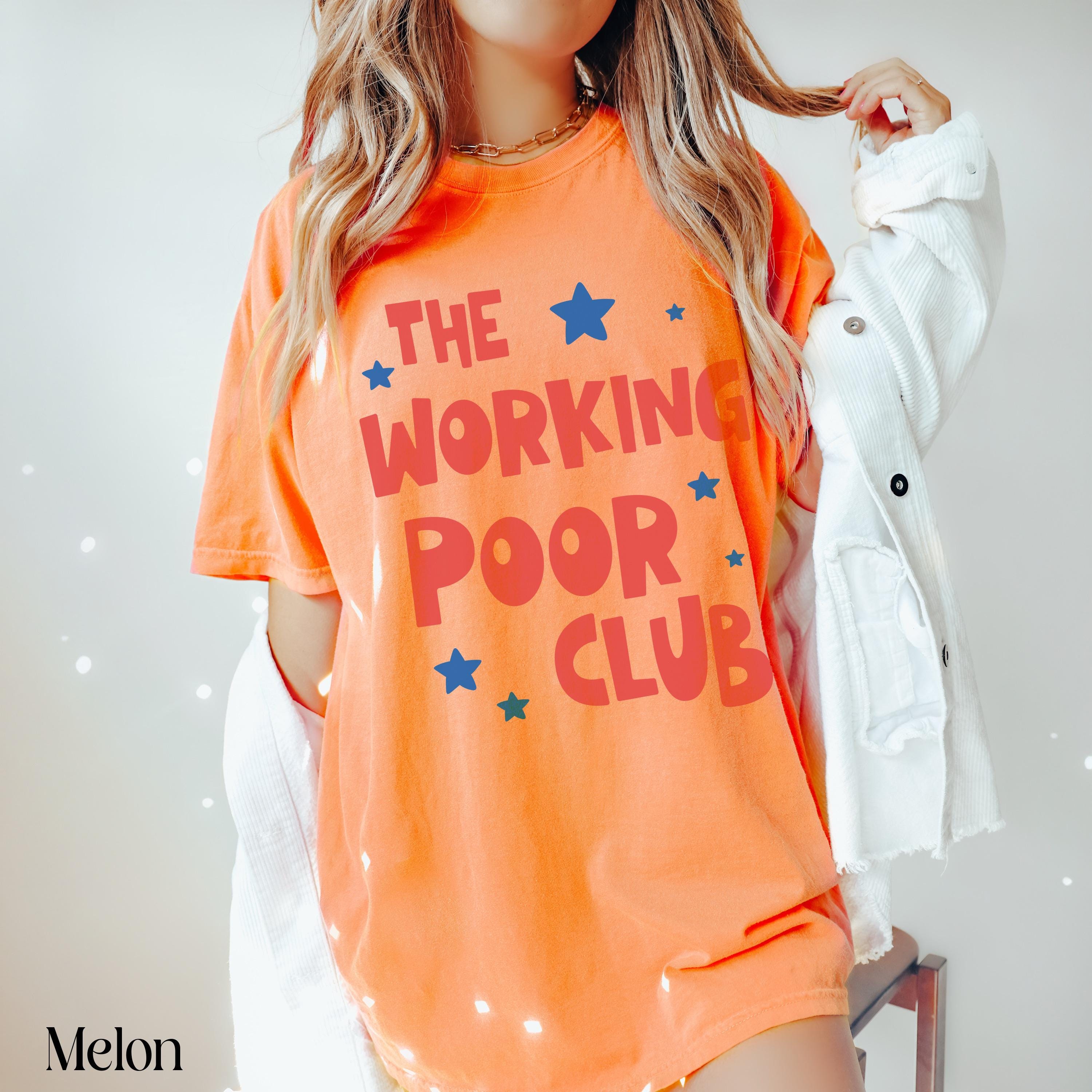 Orange t-shirt with "The Working Poor Club" and blue stars.