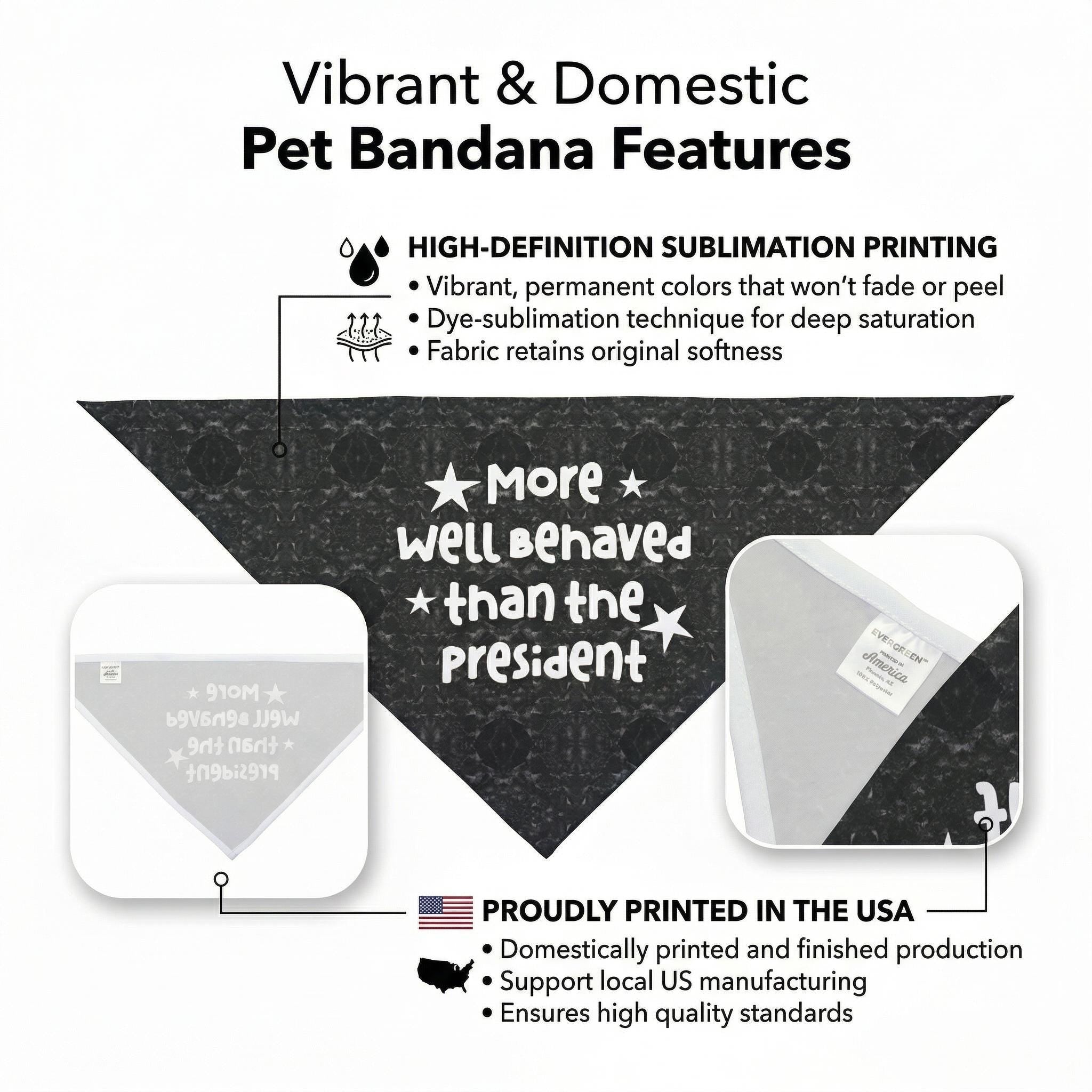 Black bandana with "More well behaved than the President" text and USA flag.
