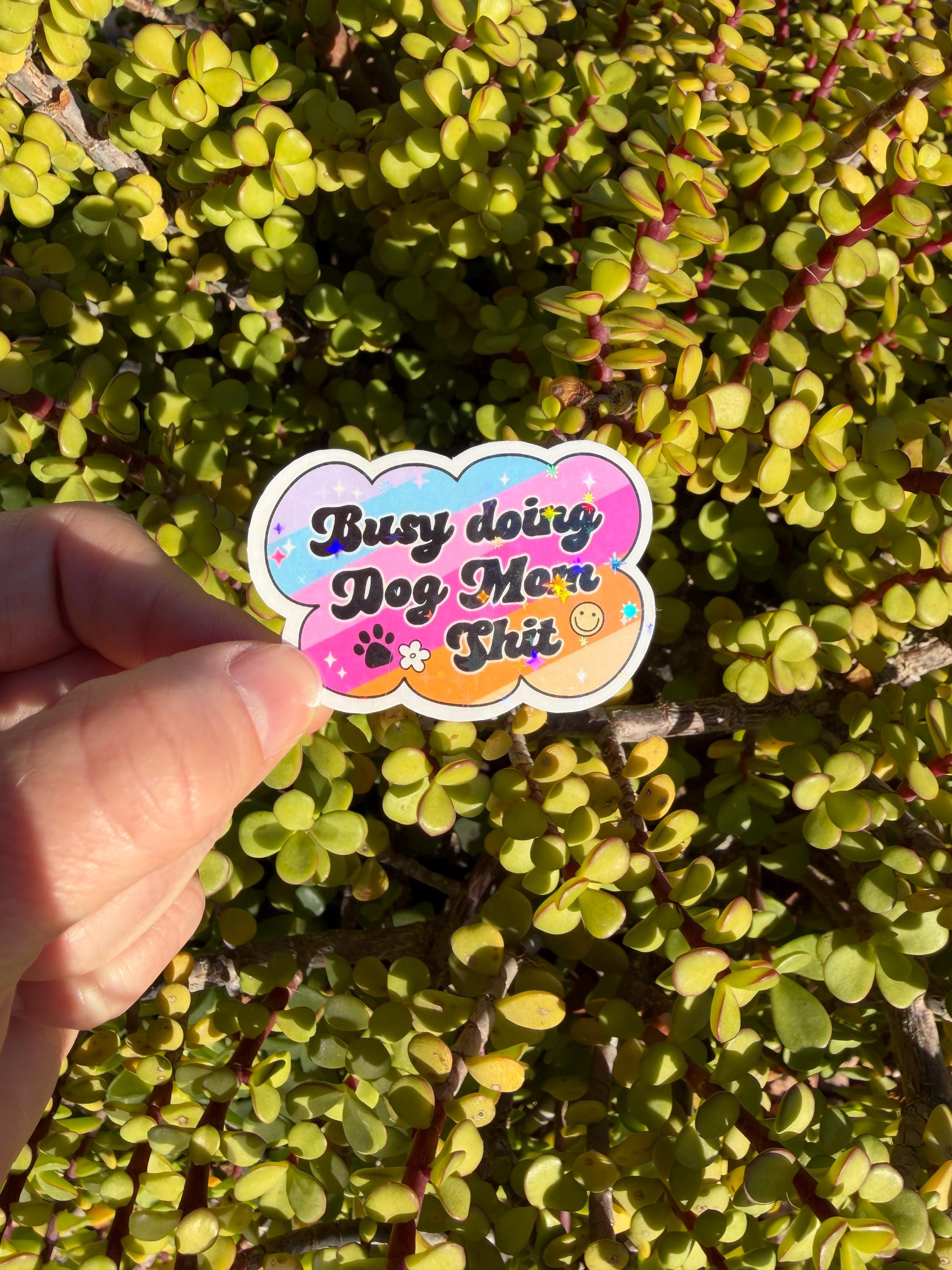 Busy Doing Dog Mom Sh*t Sticker | Funny Dog Mom Sticker | Cute Retro Y2K Dog Lover Decal | Holographic or Clear | 2" 3"