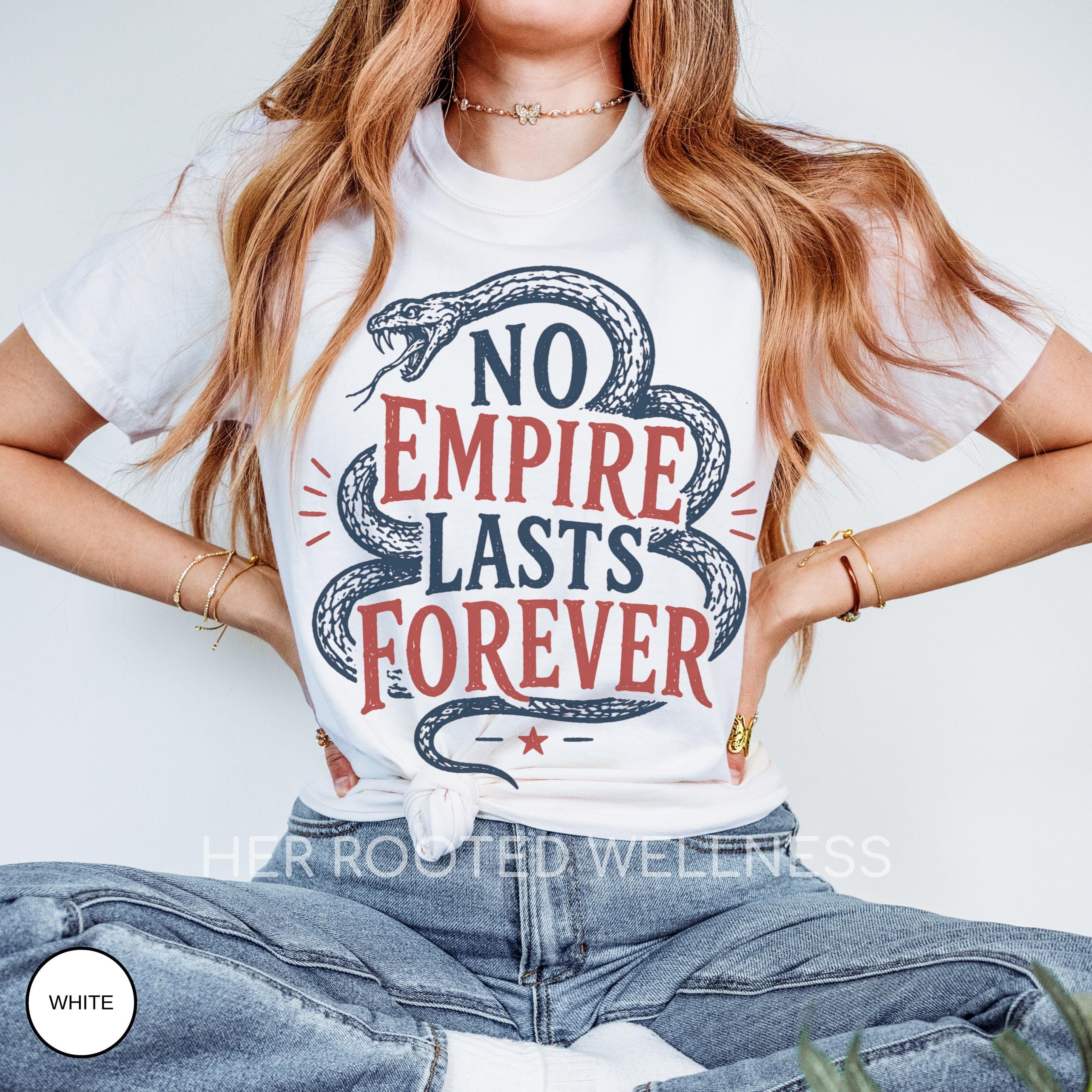 No Empire Lasts Forever Shirt | Liberal 4th of July 250th Anniversary Tee, Political Resistance Tshirt, Democrat Activist Protest Apparel