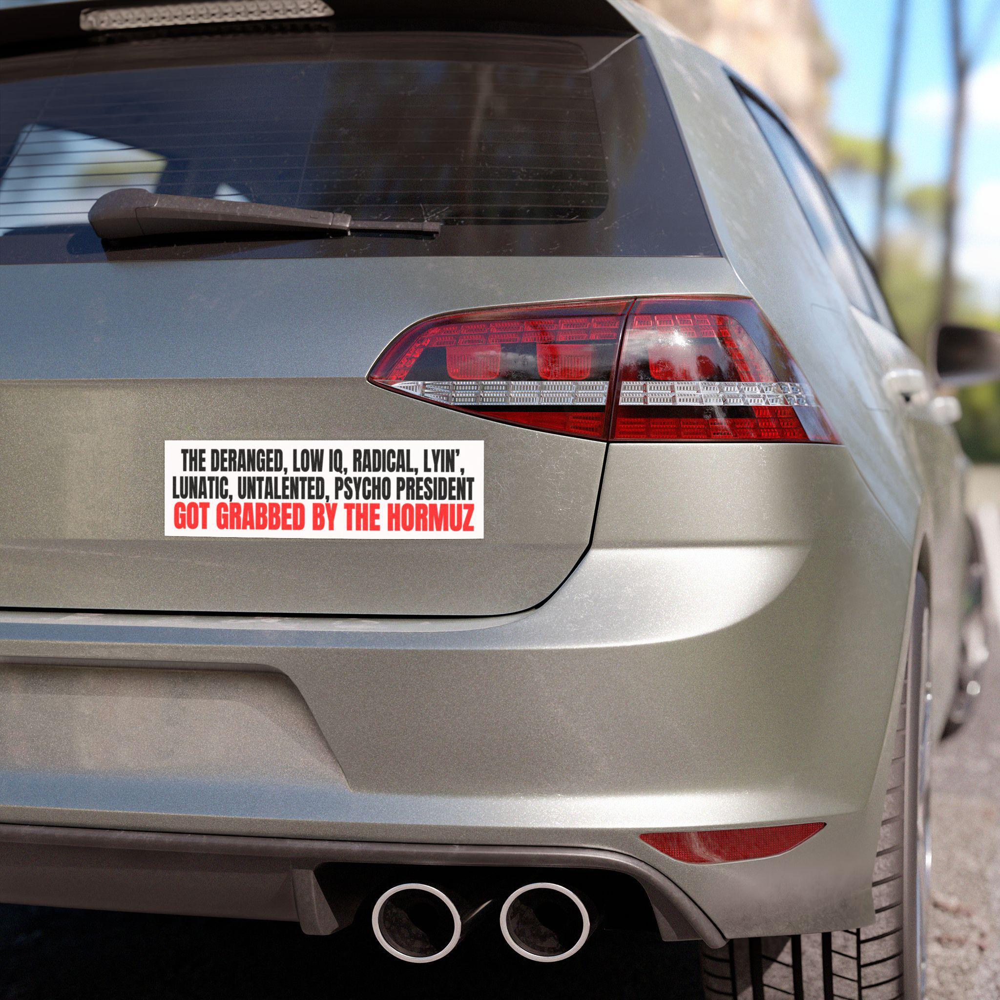 Car bumper sticker with text about a president and Hormuz.