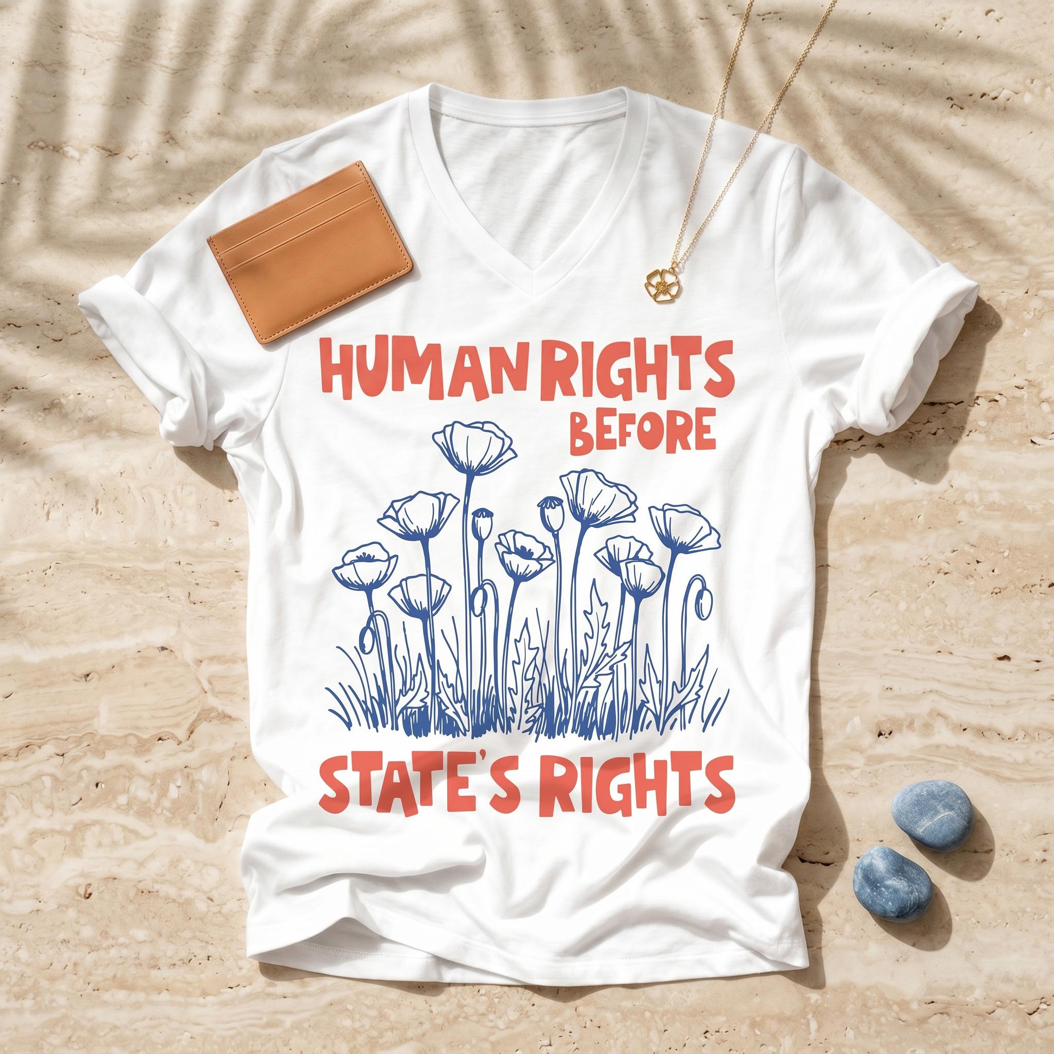 Anti Trump Anti Fascist No War V Neck T Shirt, Human Rights Before State&