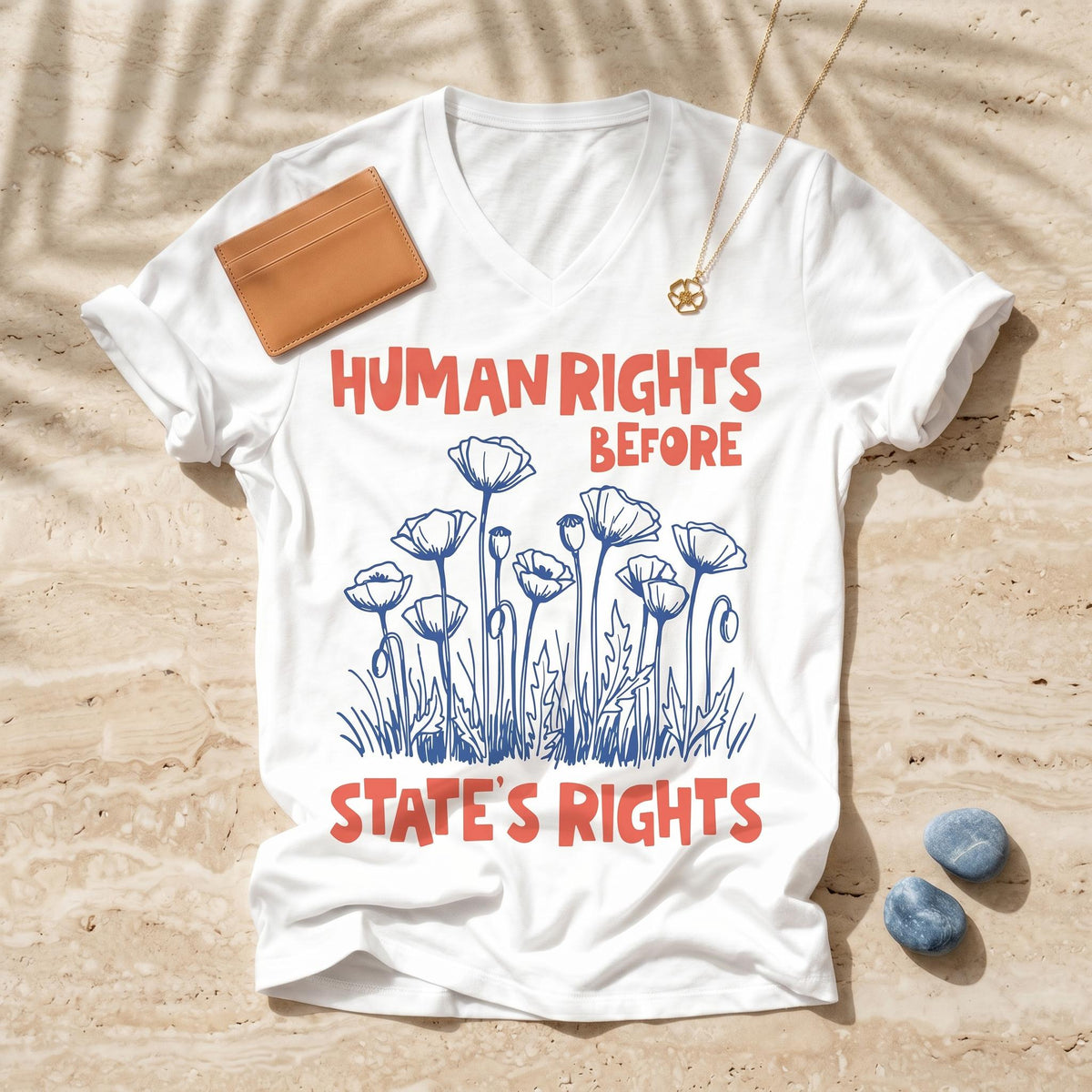 Anti Trump Anti Fascist No War V Neck T Shirt, Human Rights Before State&
