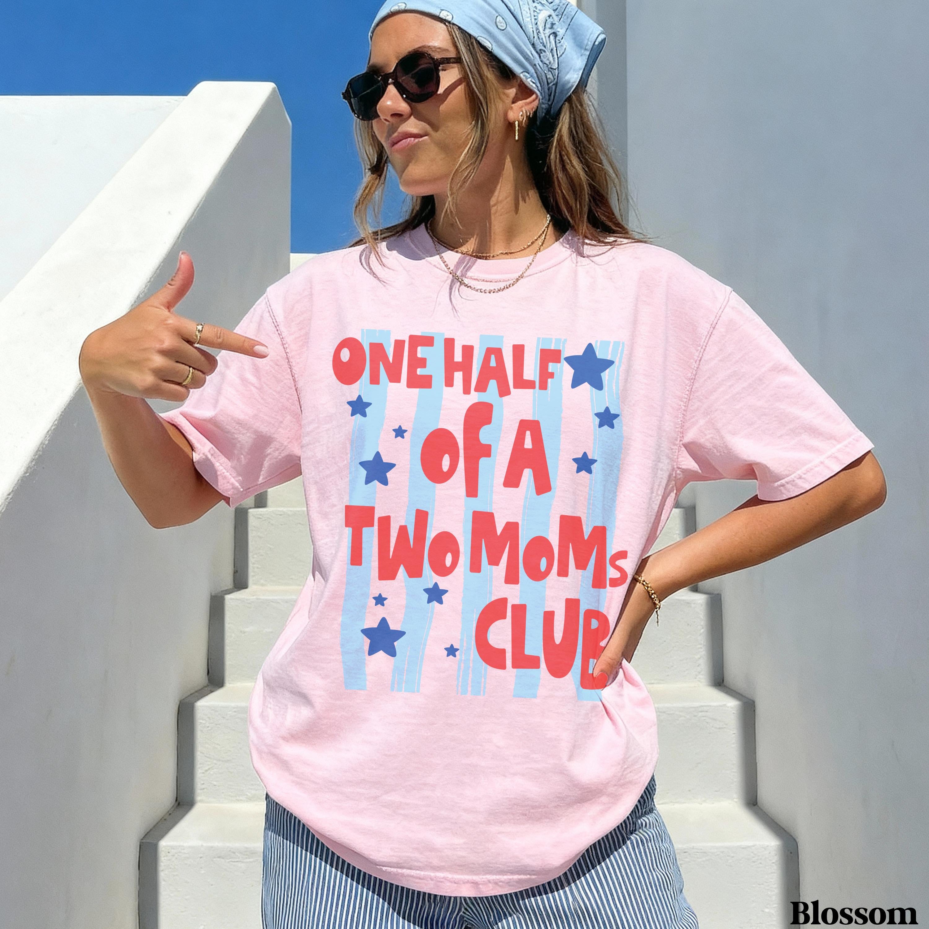 One Half Of A Two Mom Club T-Shirt, Lesbian Moms Tee, Matching Partner Pride Shirt, Mothers Day Gift for Her, Two Mom Family