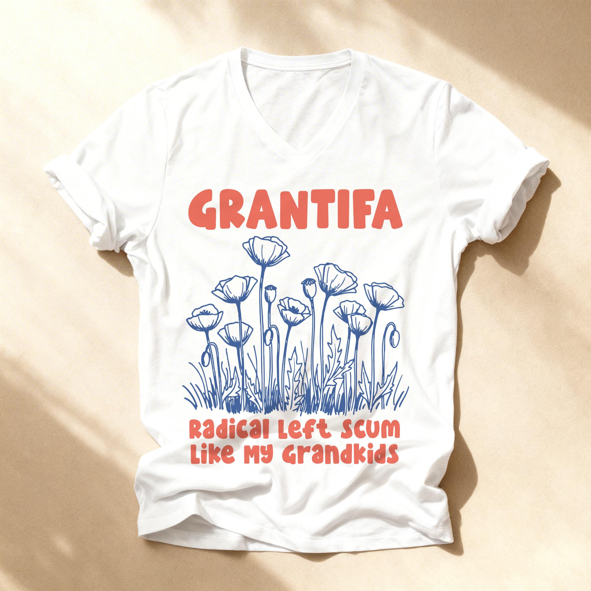 White t-shirt with "GRANTIFFA RADICAL LEFT SCUM LIKE MY GRANDKIDS" and poppy flowers.