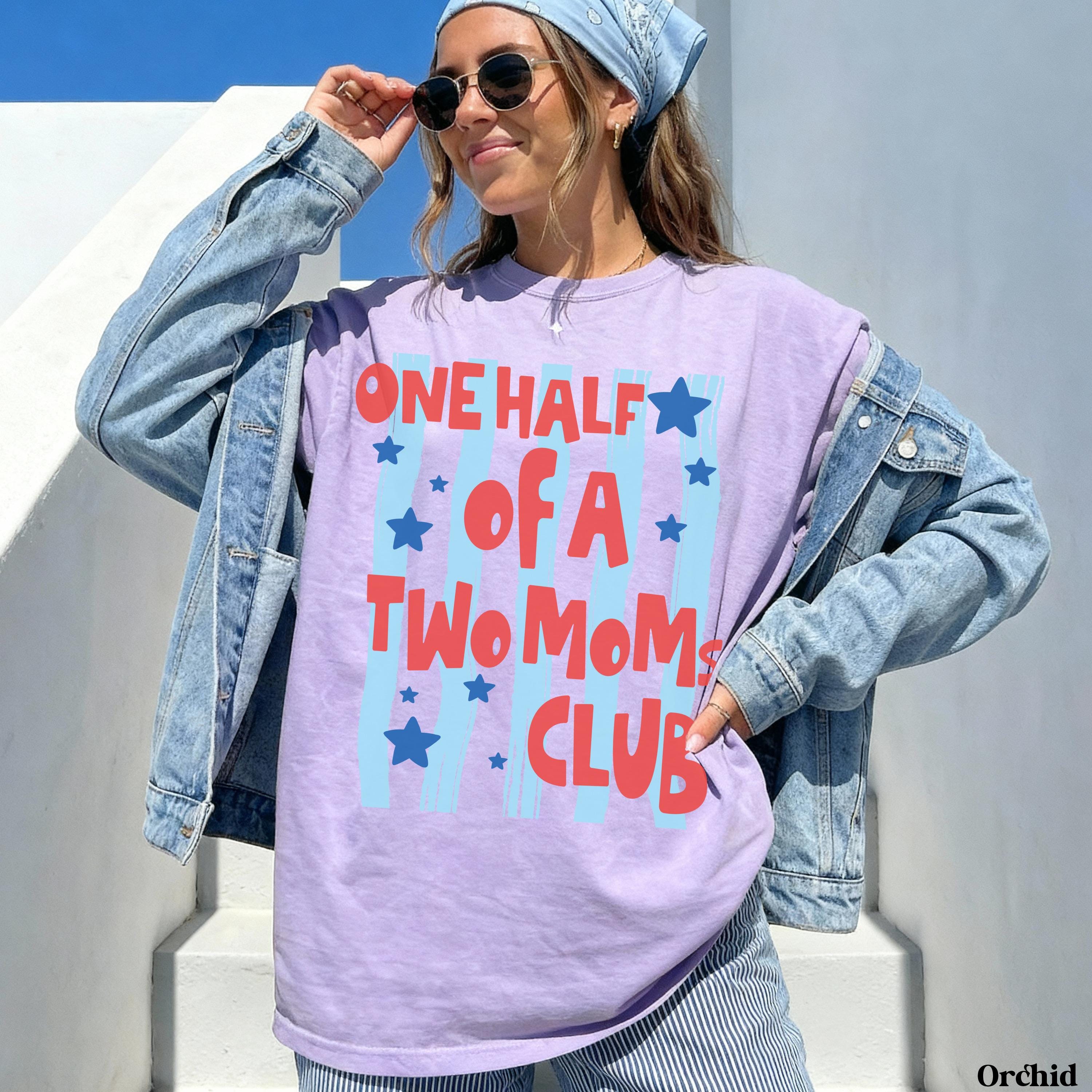 One Half Of A Two Mom Club T-Shirt, Lesbian Moms Tee, Matching Partner Pride Shirt, Mothers Day Gift for Her, Two Mom Family