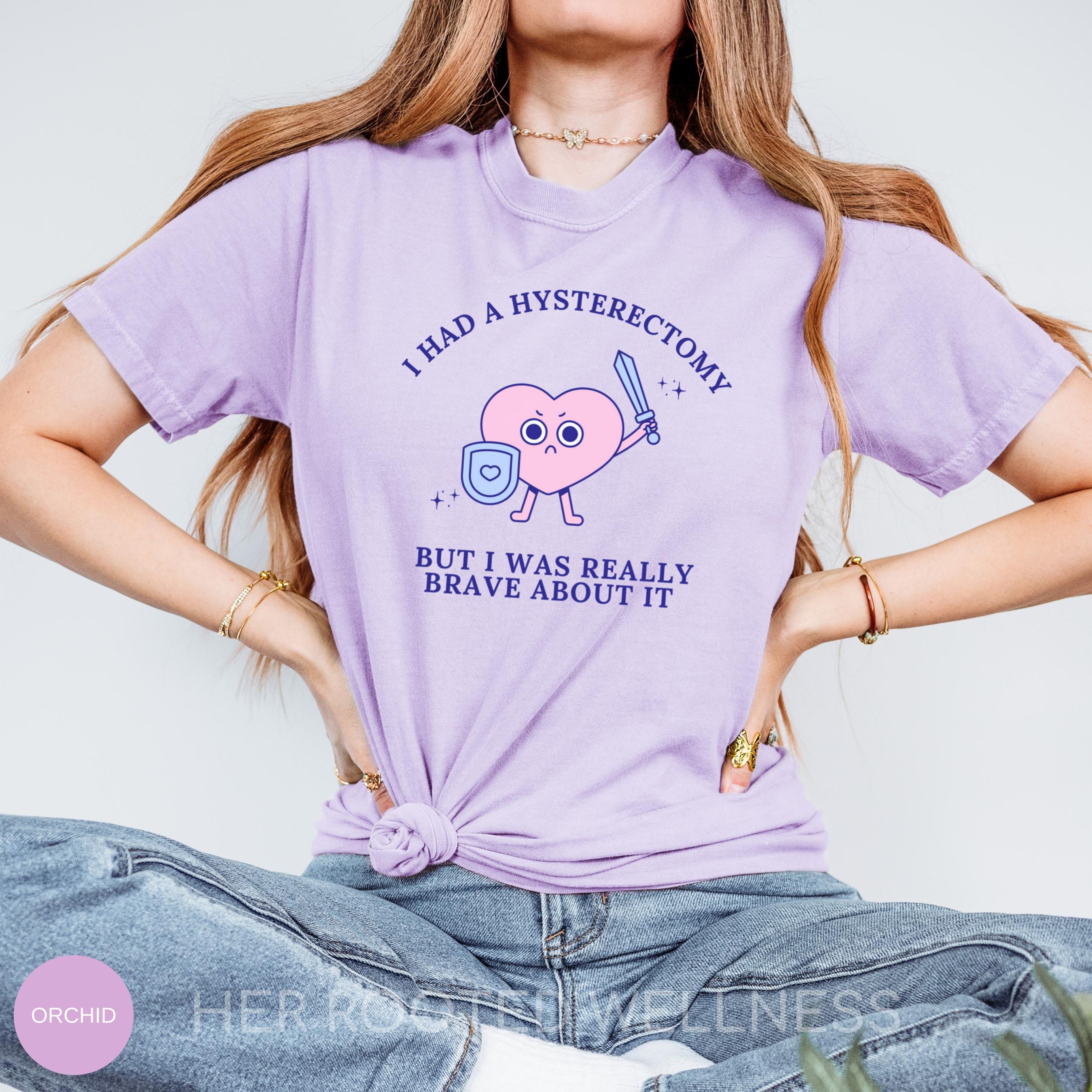 Hysterectomy Surgery Recovery Shirt, Funny Endometriosis Awareness Post Op Tee, Post-Hysterectomy Humor Tshirt, Support Gift for Fibroids