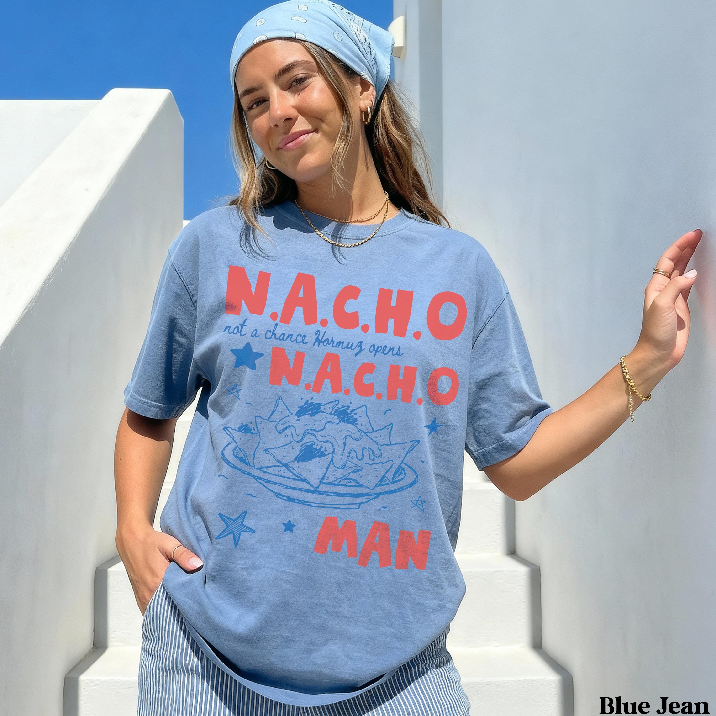 N.A.C.H.O Not A Chance Hormuz Opens T-Shirt, Funny Nachos Anti Trump Anti War Tee, Stop War With Iran Protest Shirt