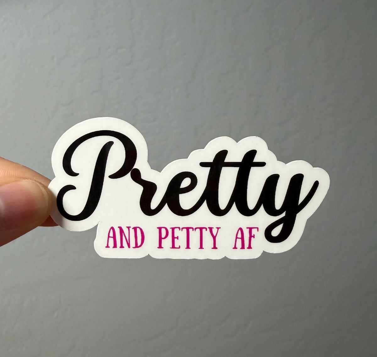 Pretty and Petty AF Sticker | Funny Pink Snarky Vinyl Decal | Feminine Sass Laptop Water Bottle Sticker