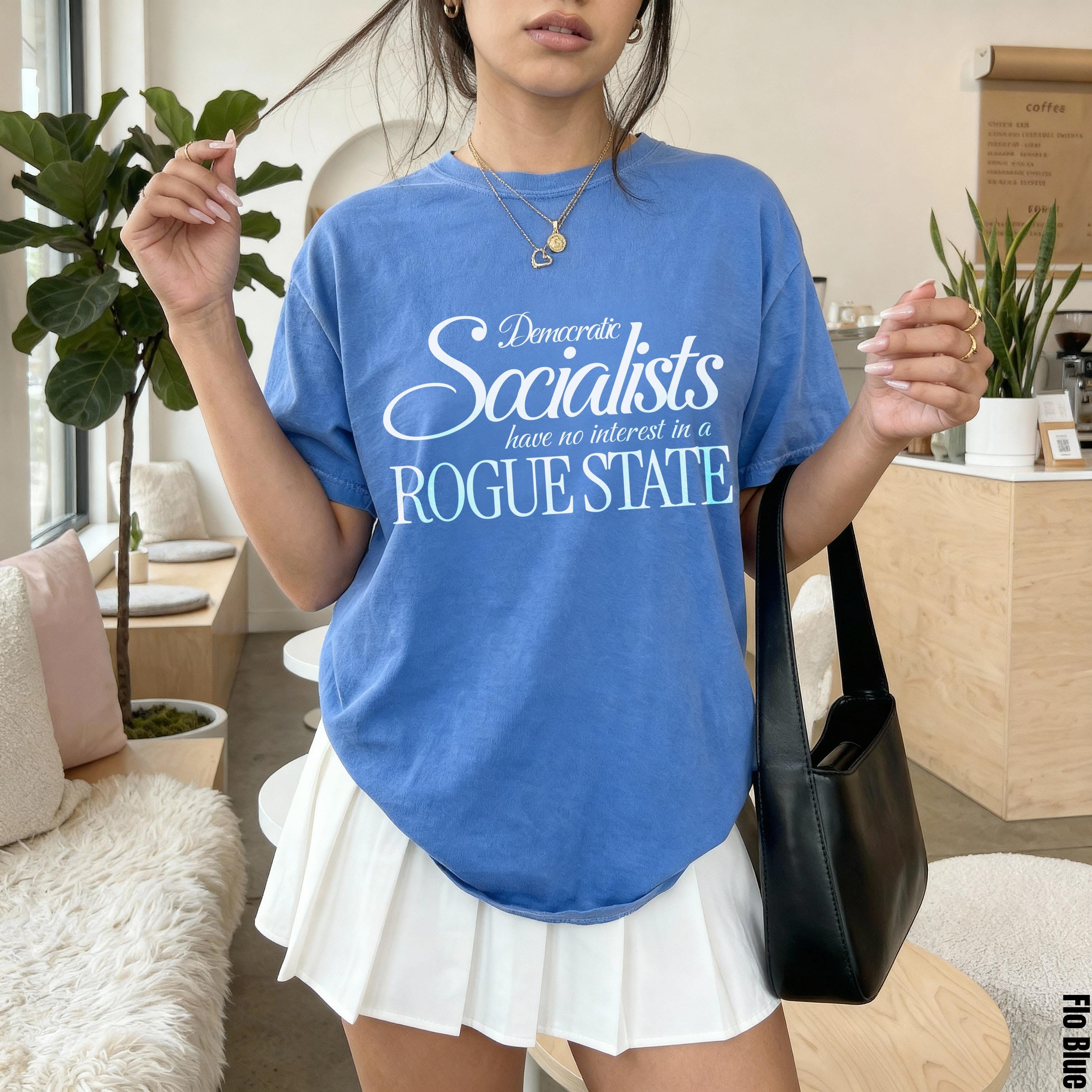 Blue t-shirt with white text: "Democratic Socialists have no interest in a ROGUE STATE."