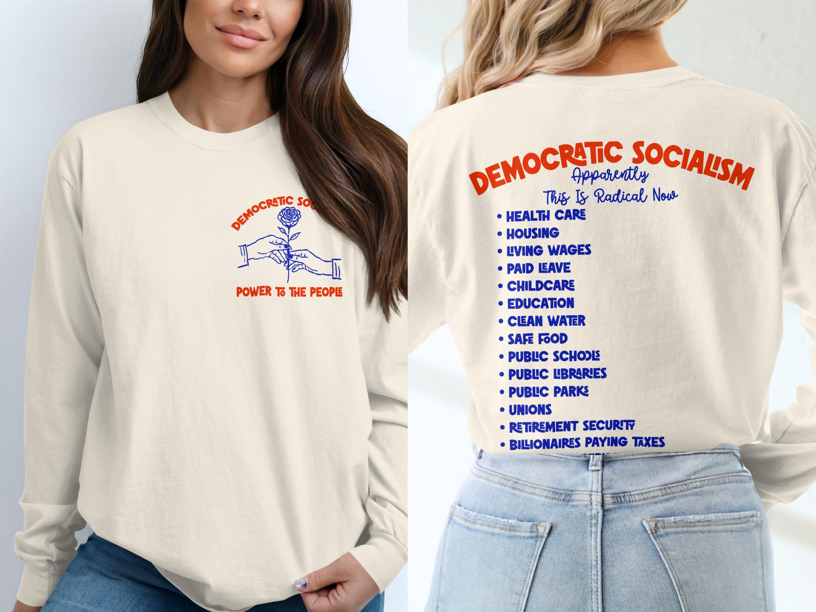 Cream long-sleeve shirt with front graphic and back text listing "Democratic Socialism" tenets.