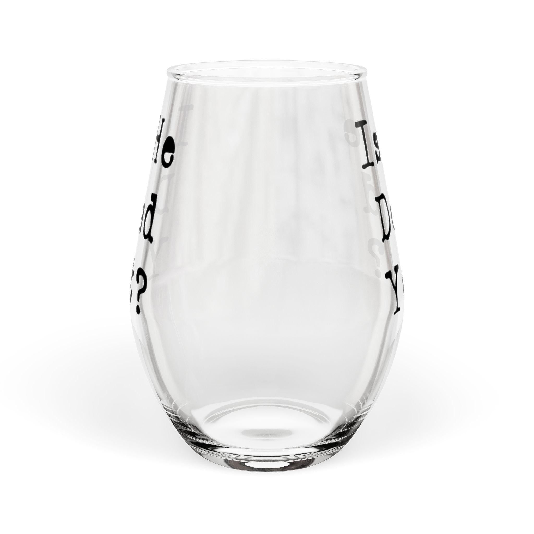 Is he Dead Yet? Wine Glass, Stemmed and Stemless, Funny Democrat Anti Trump Gift
