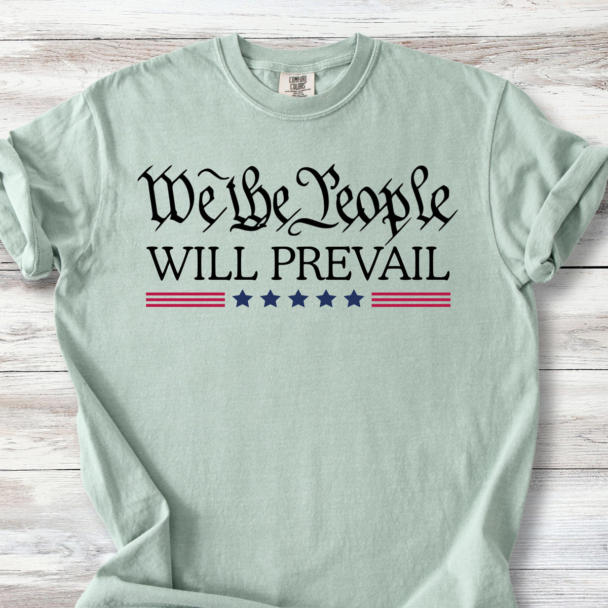 We the People Will Prevail T-Shirt, Patriotic Political Statement Tee