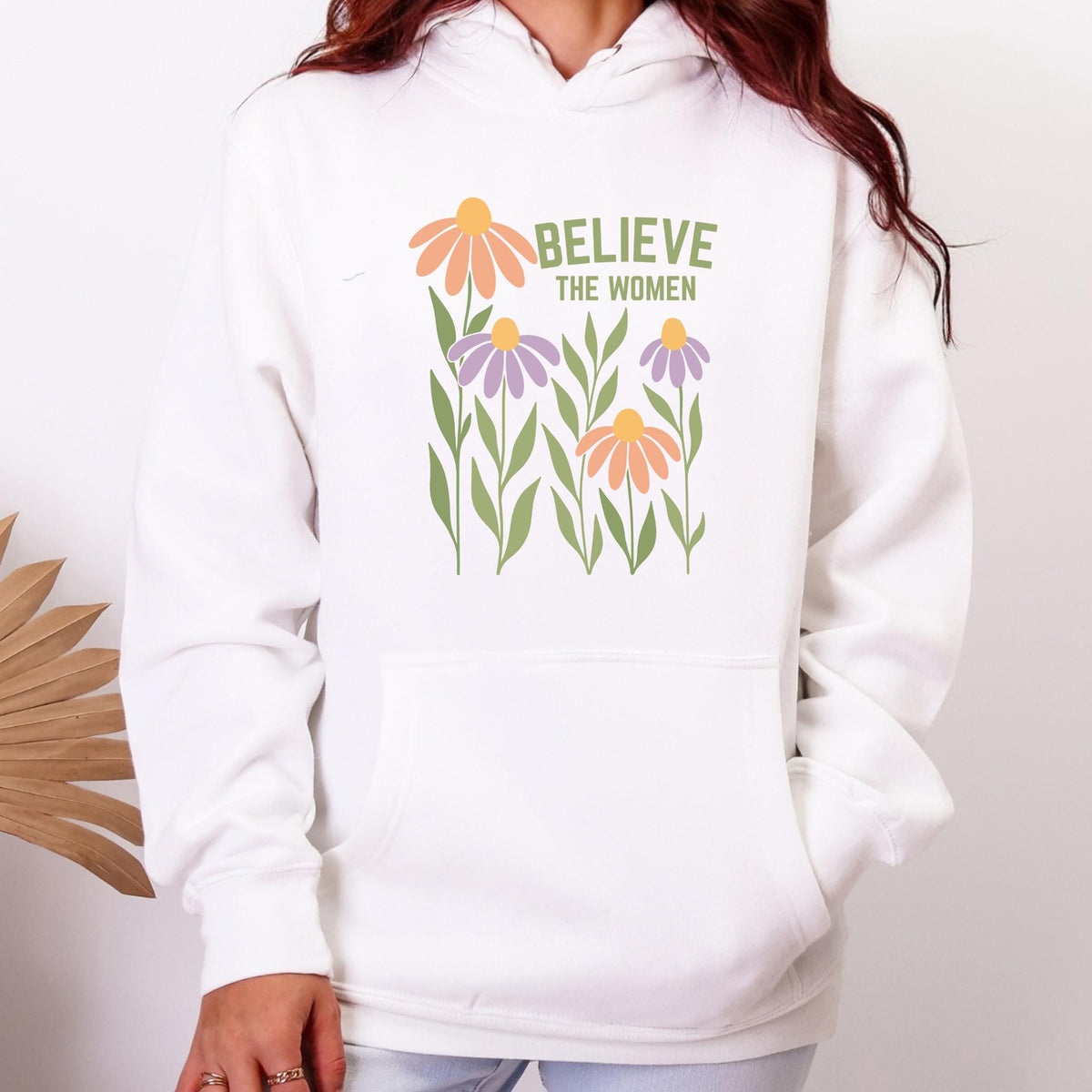 Believe The Women Feminist Hoodie, Floral Empowerment Sweatshirt