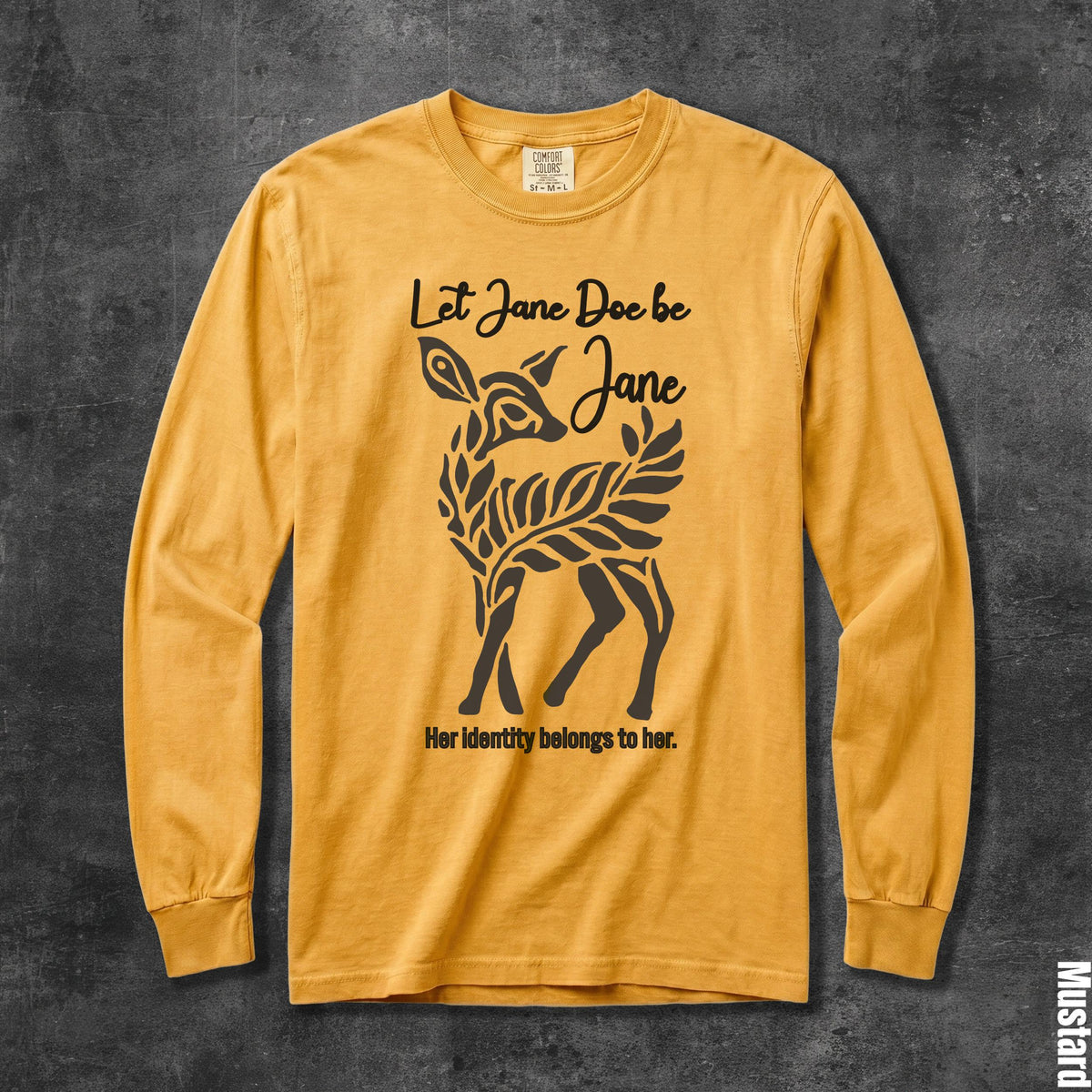 Mustard long-sleeve shirt with black deer graphic and text: "Let Jane Doe be Jane. Her identity belongs to her."