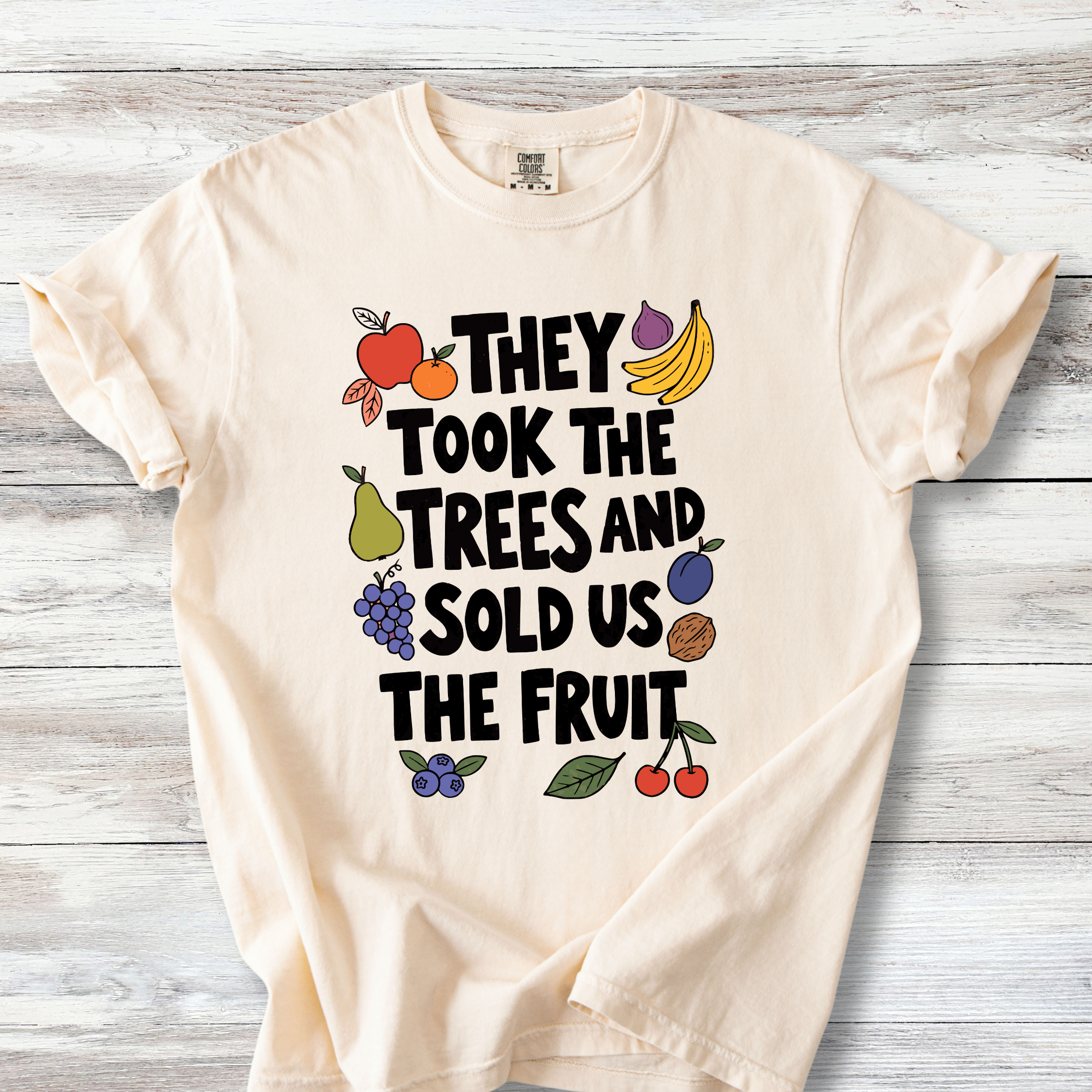 Political Protest Tshirt, The Took the Trees and Sold Us the Fruit Shirt