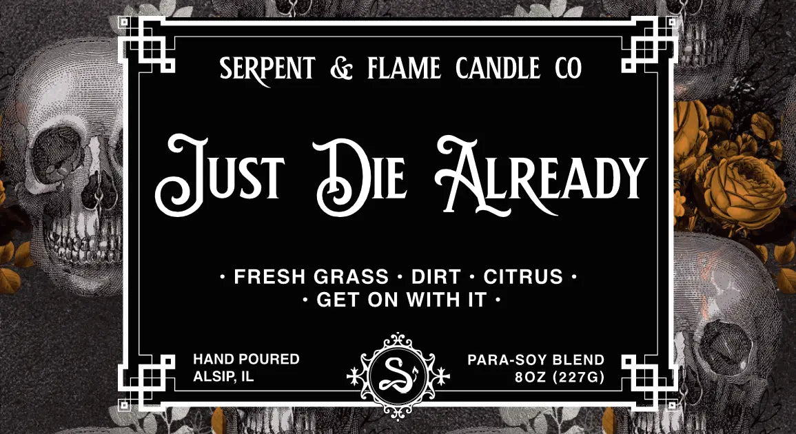 Just Die Already 8oz Candle