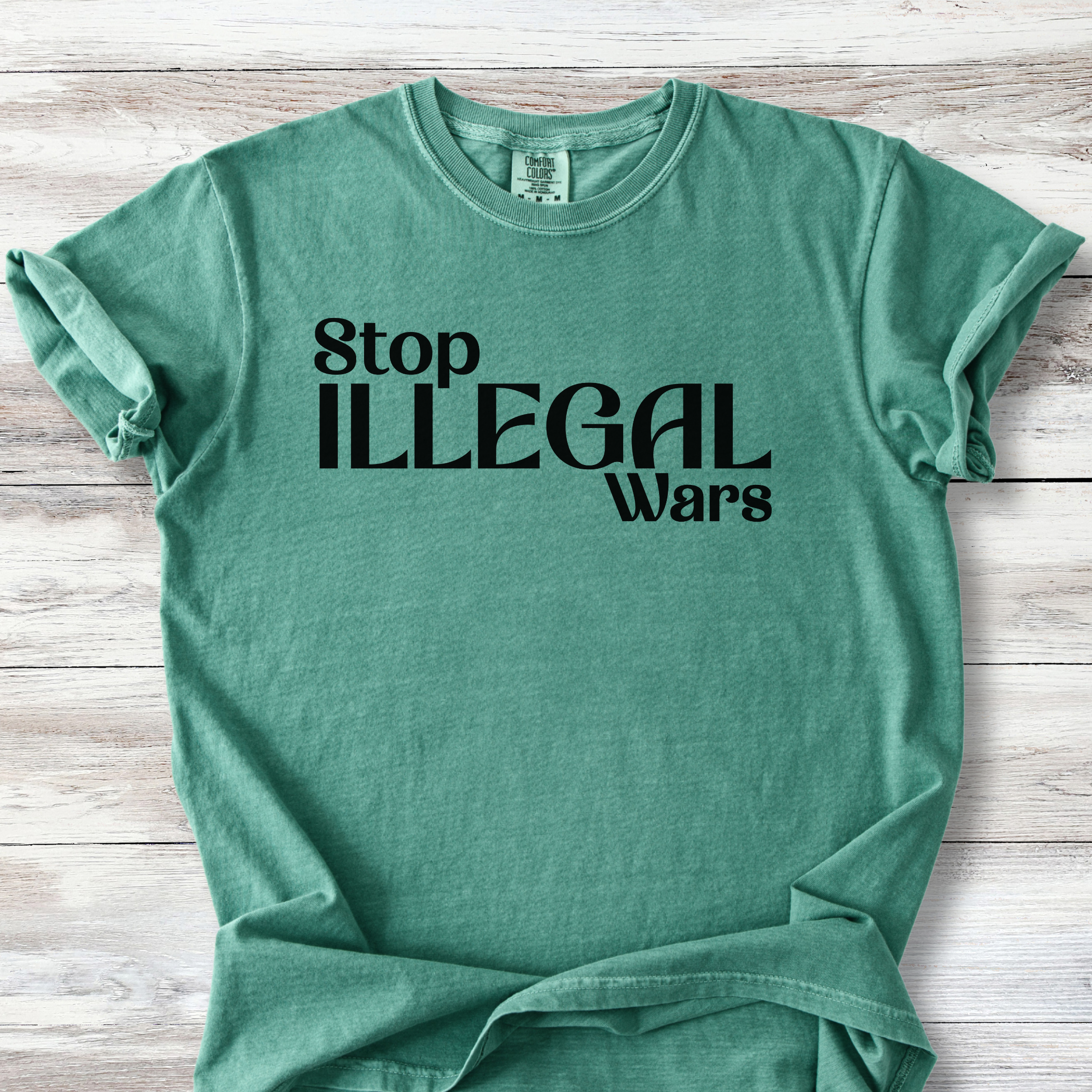 Anti-War T-Shirt - Stop Illegal Wars | Peace Activist Apparel