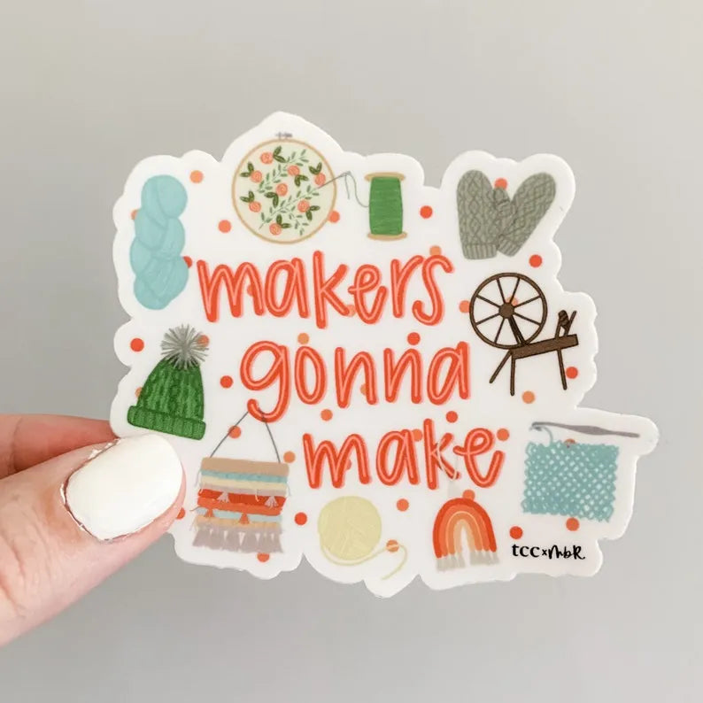 Makers Gonna Make - Fiber Arts sticker
