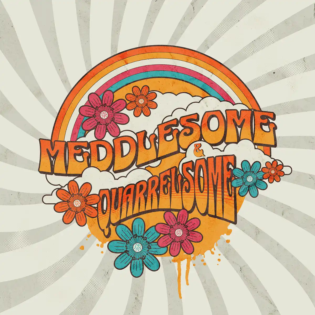Sticker - Meddlesome & Quarrelsome -Feelin&