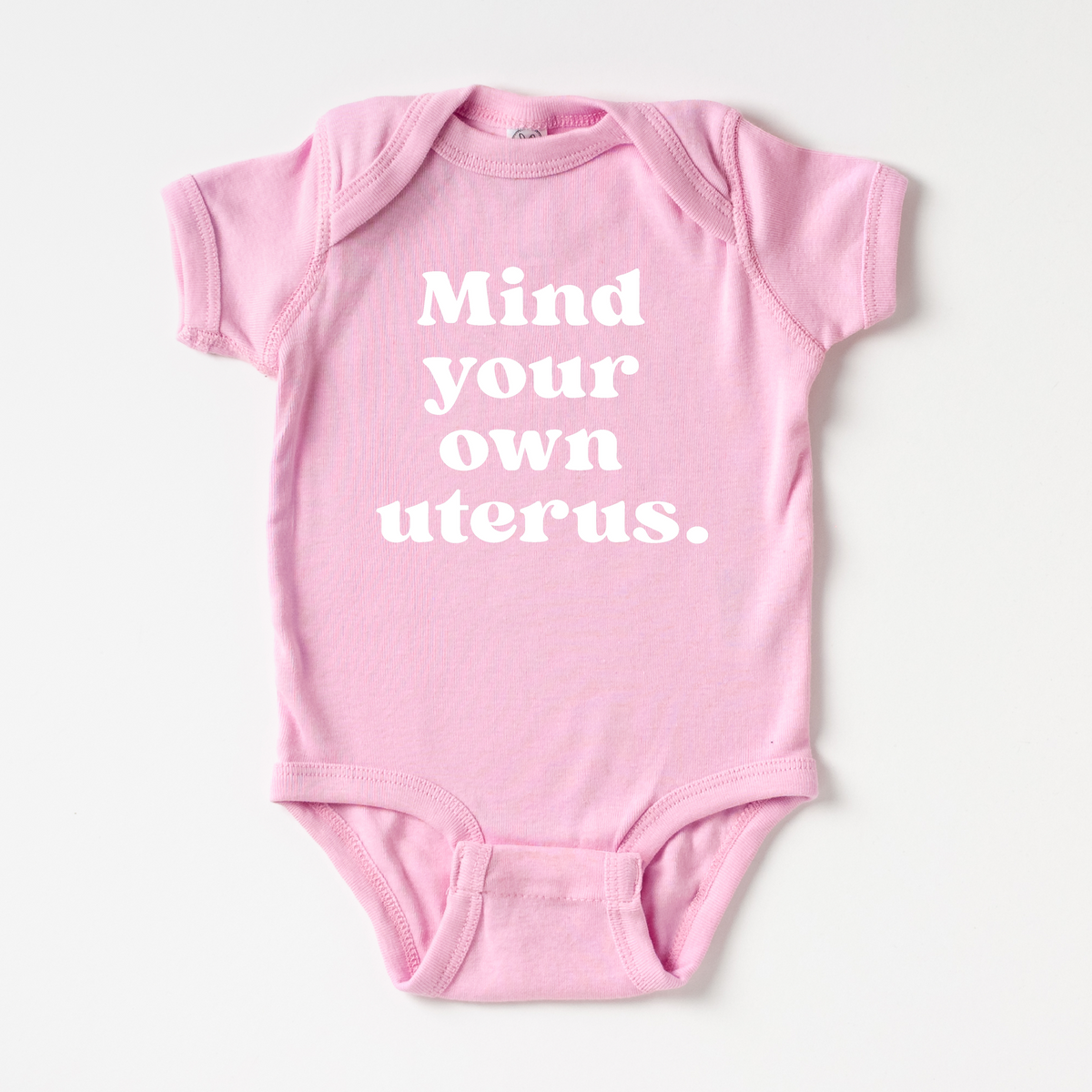 Mind Your Own Uterus Baby Bodysuit - Resistance Nation