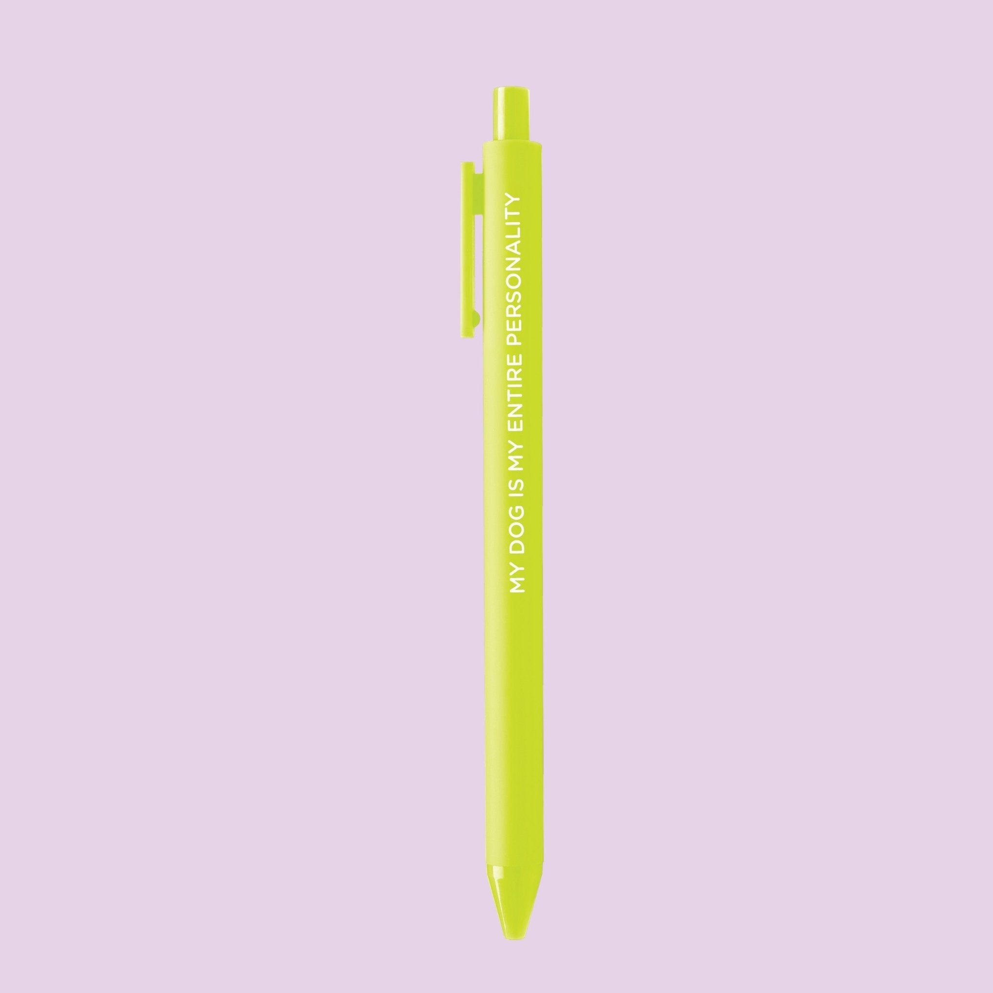 My Dog Is My Entire Personality pen