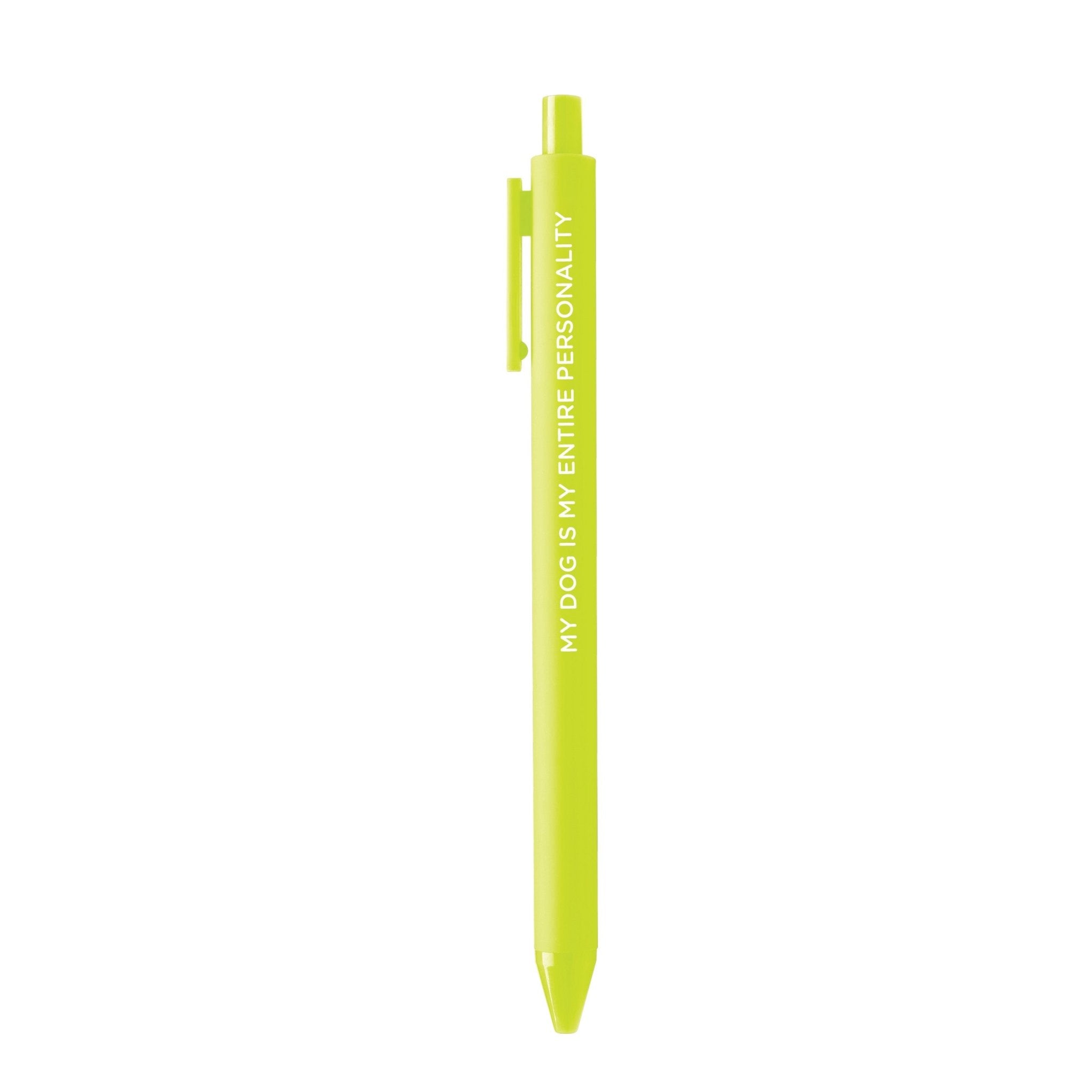 My Dog Is My Entire Personality pen