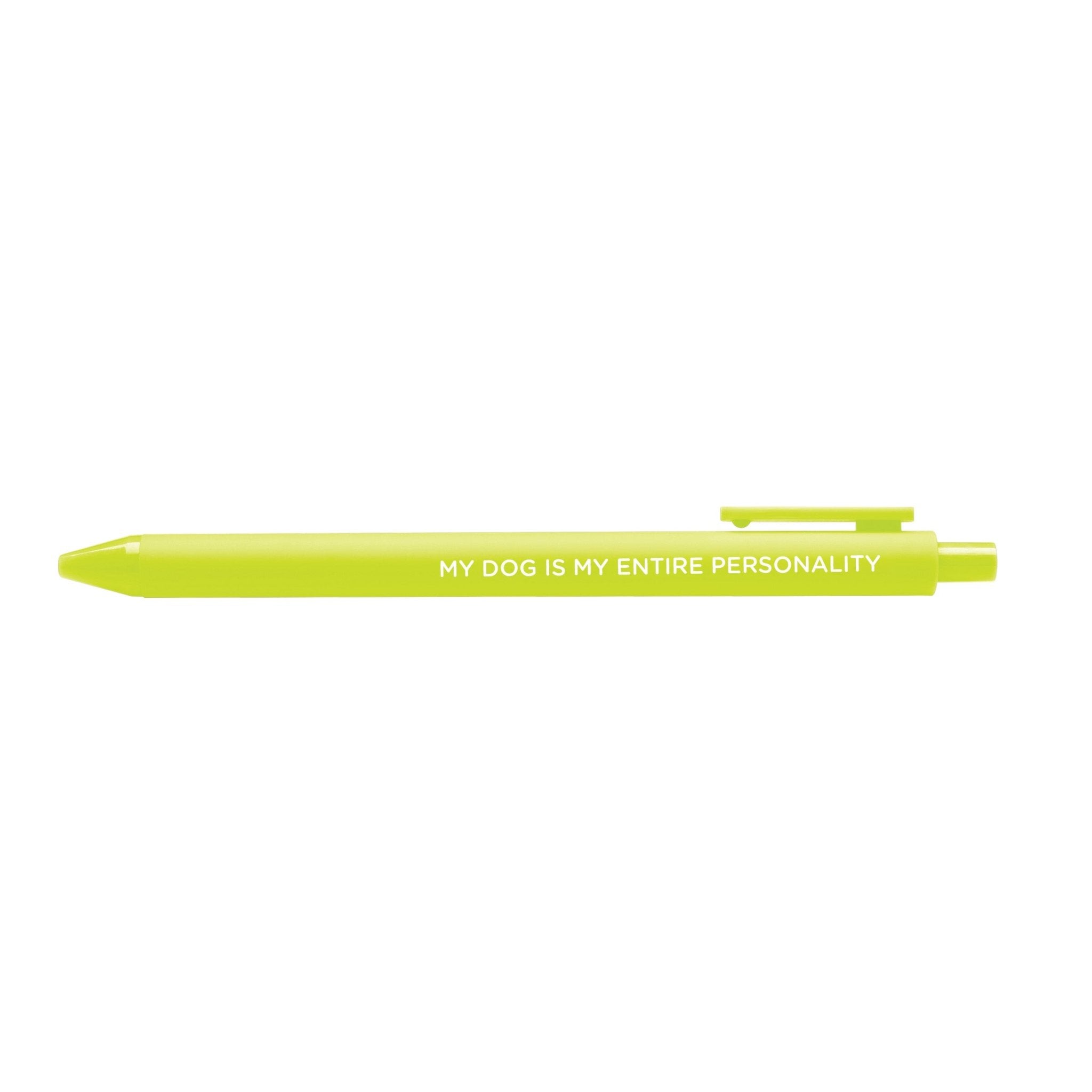 My Dog Is My Entire Personality pen