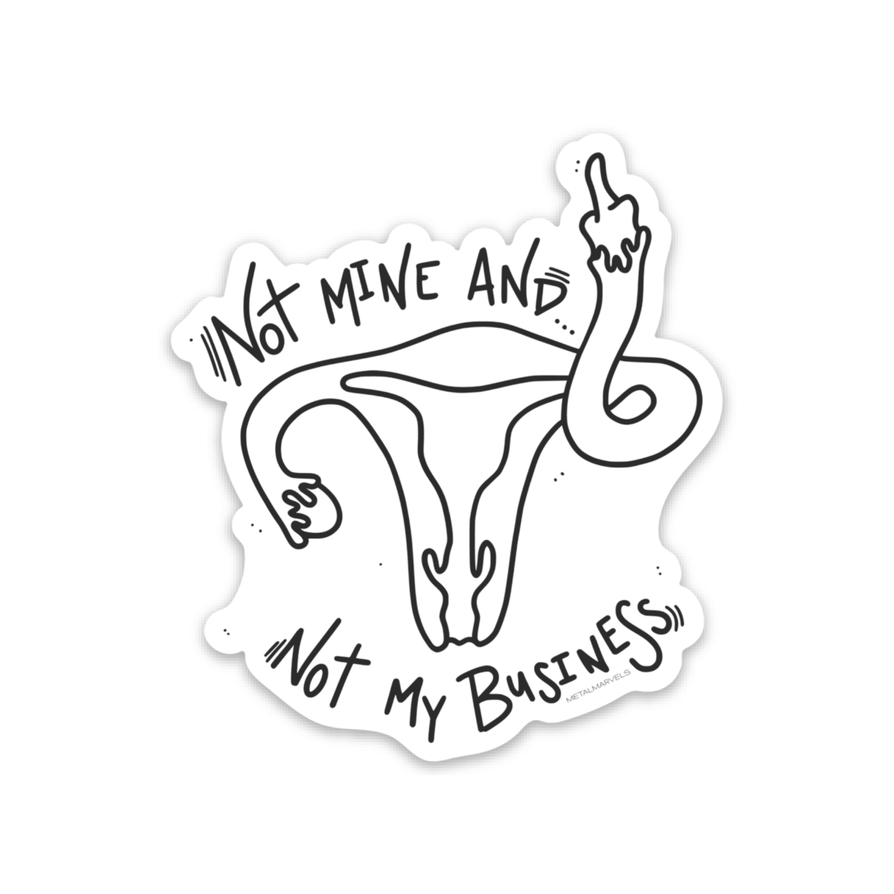 Not Mine and Not My Business - Die Cut Sticker - Babe co.