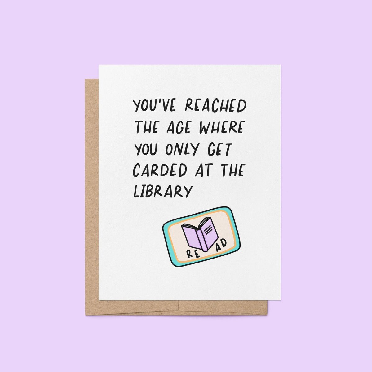 Only Get Carded at the Library Birthday Card — hand lettered library card illustration with a funny birthday message, 4.25 x 5.5 inch folded card, by MangoIllustrated