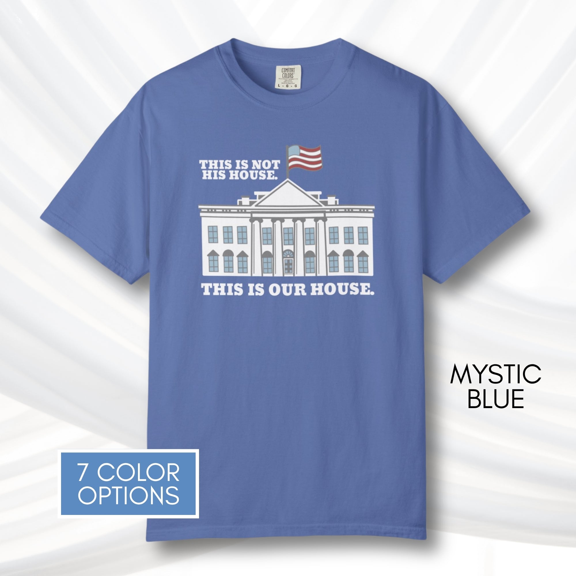 our-house-white-house-unisex-tshirt-patriotic-anti-trump-graphic-tee-comfort-colors-resistance-top-protest-shirt-mystic-blue