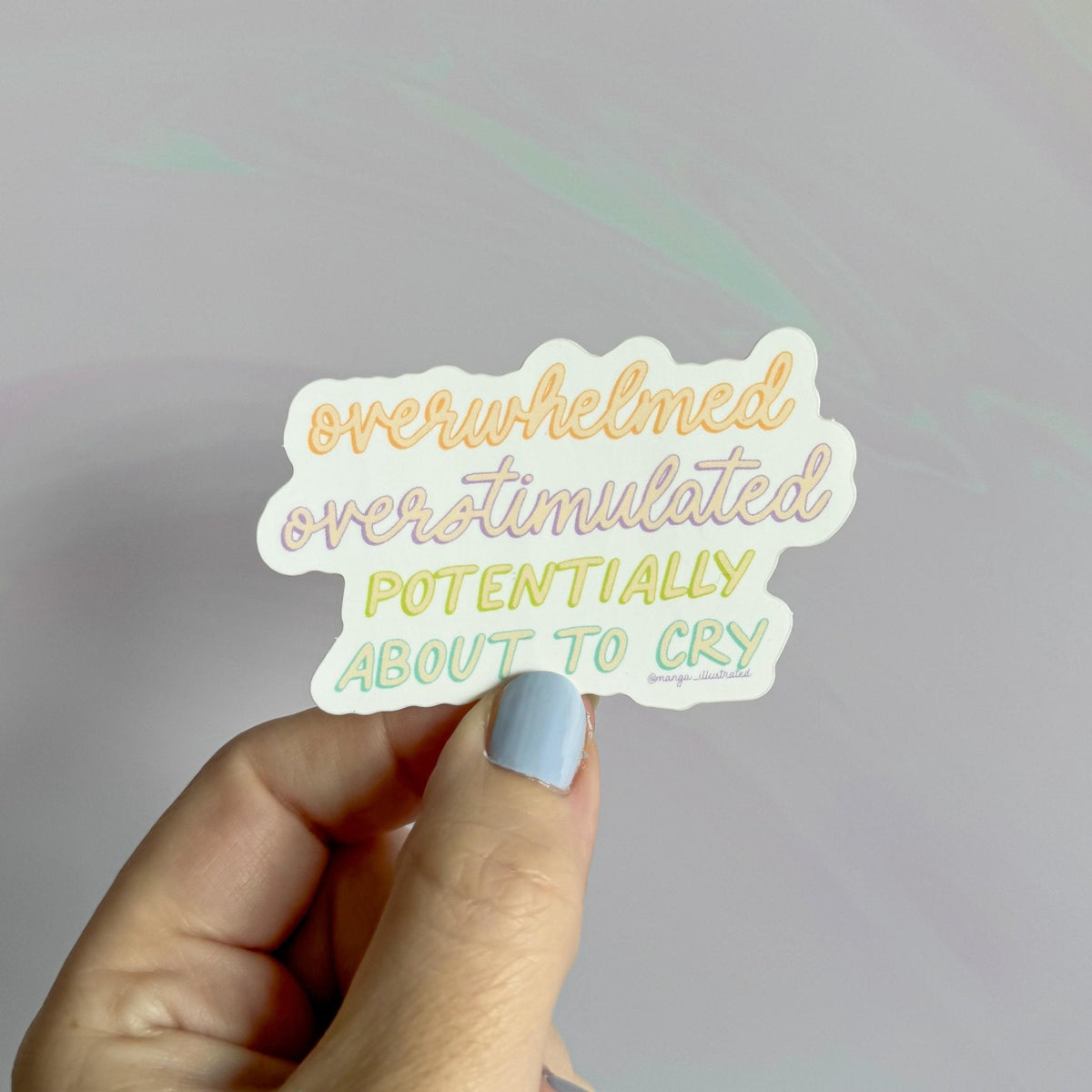 Overwhelmed overstimulated potentially about to cry sticker detail — close up of the mixed script lettering by indie artist MangoIllustrated