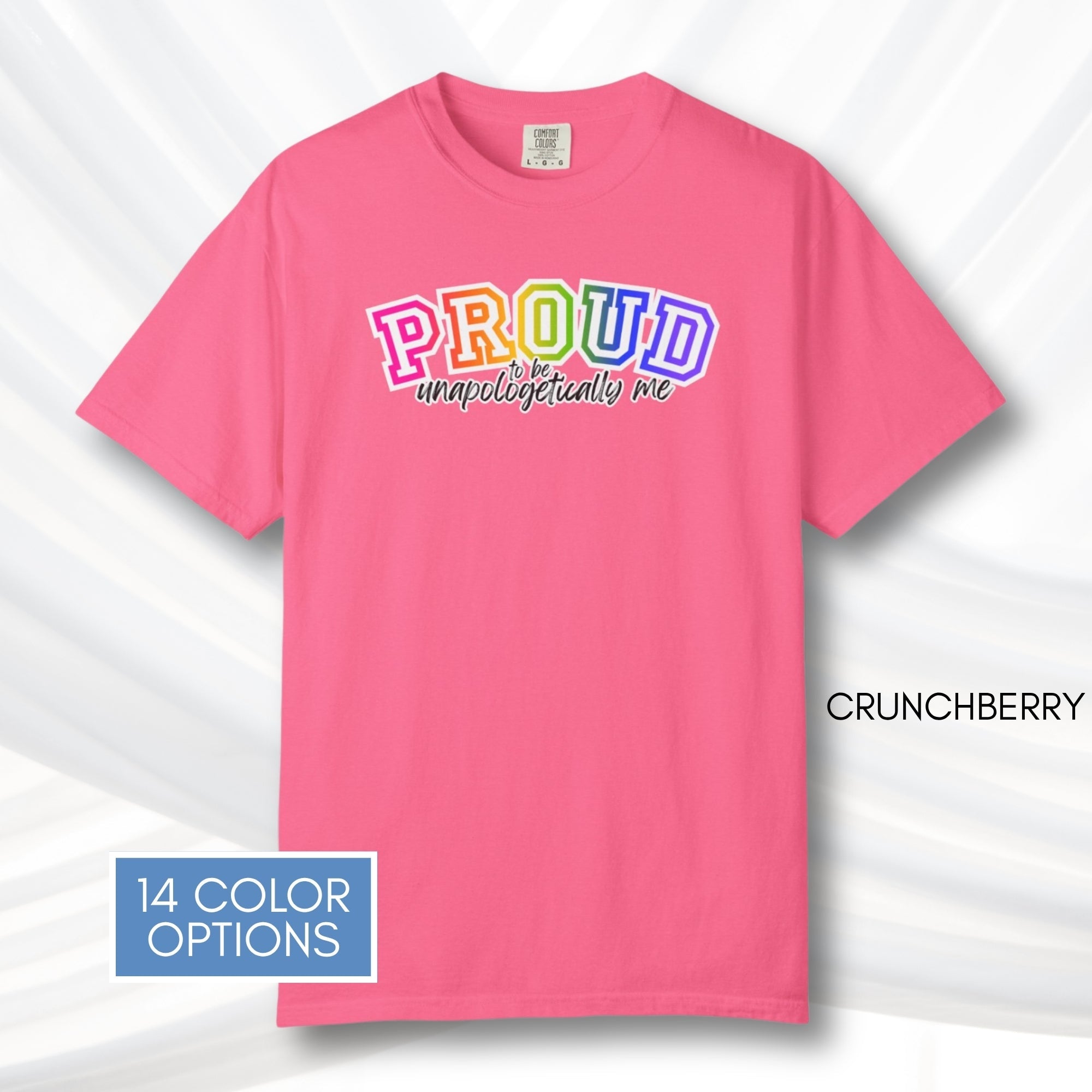 proud-to-be-unapologetically-me-lgbtq-rainbow-pride-ally-comfort-colors-tee-tshirt-top-apparel