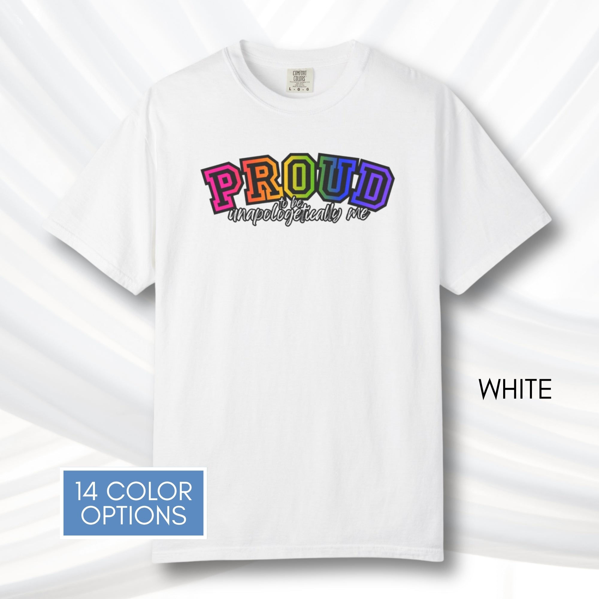 proud-to-be-unapologetically-me-lgbtq-rainbow-pride-ally-comfort-colors-tee-tshirt-top-apparel
