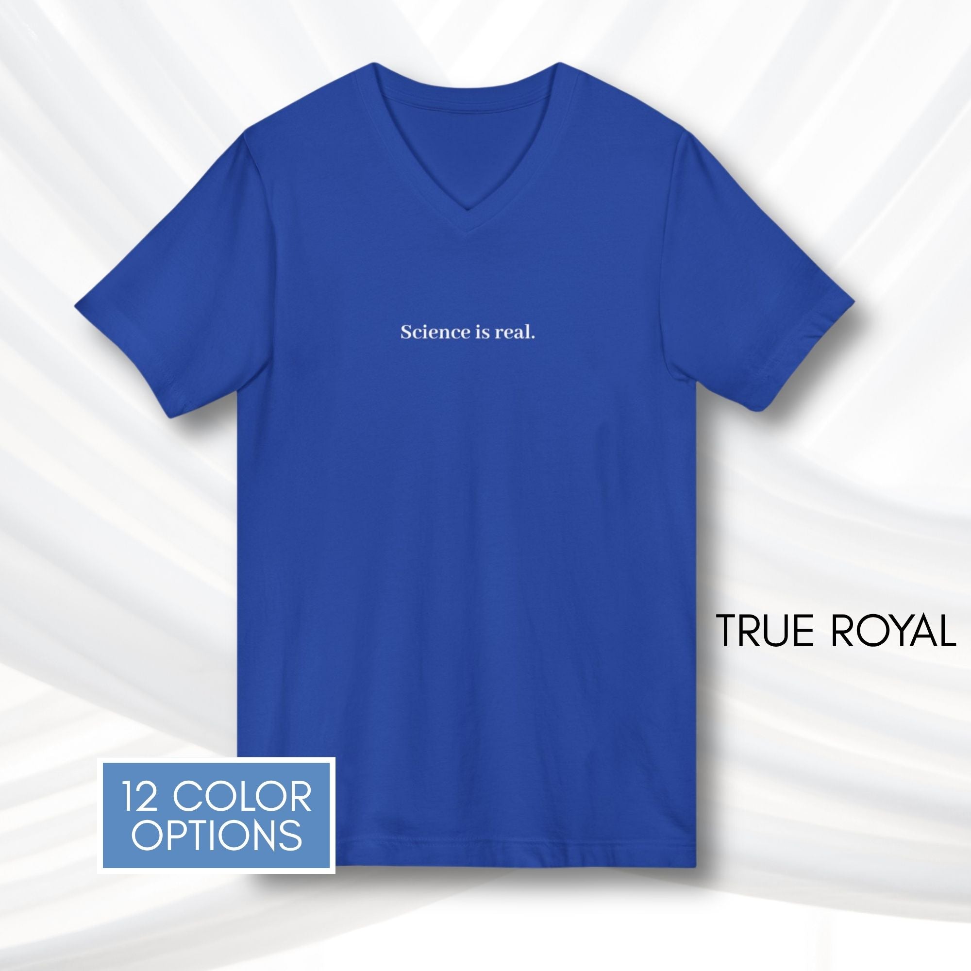 science-is-real-unisex-v-neck-tee-short-sleeve-activism-tshirt-true-royal