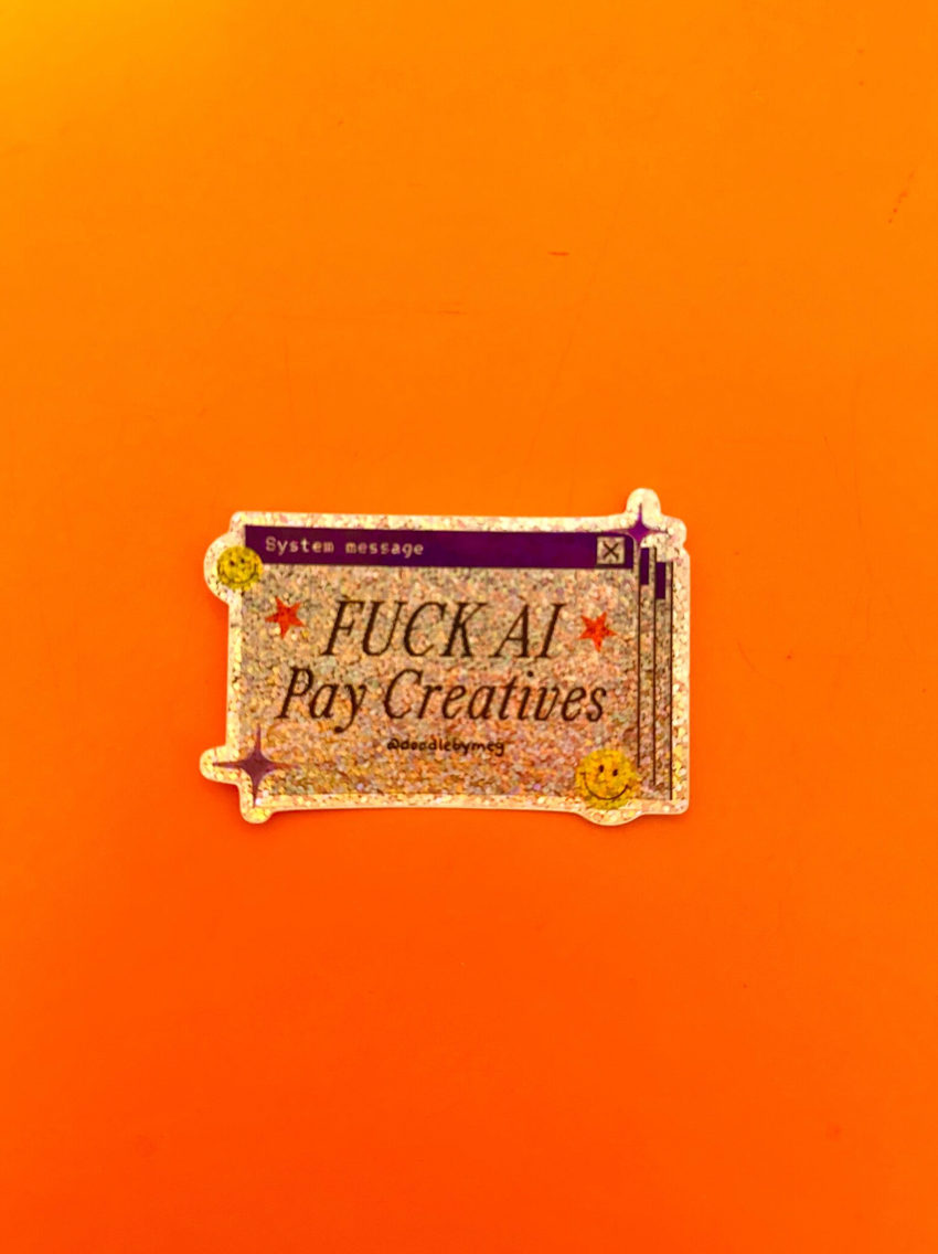 Fuck AI Pay Creatives Sticker