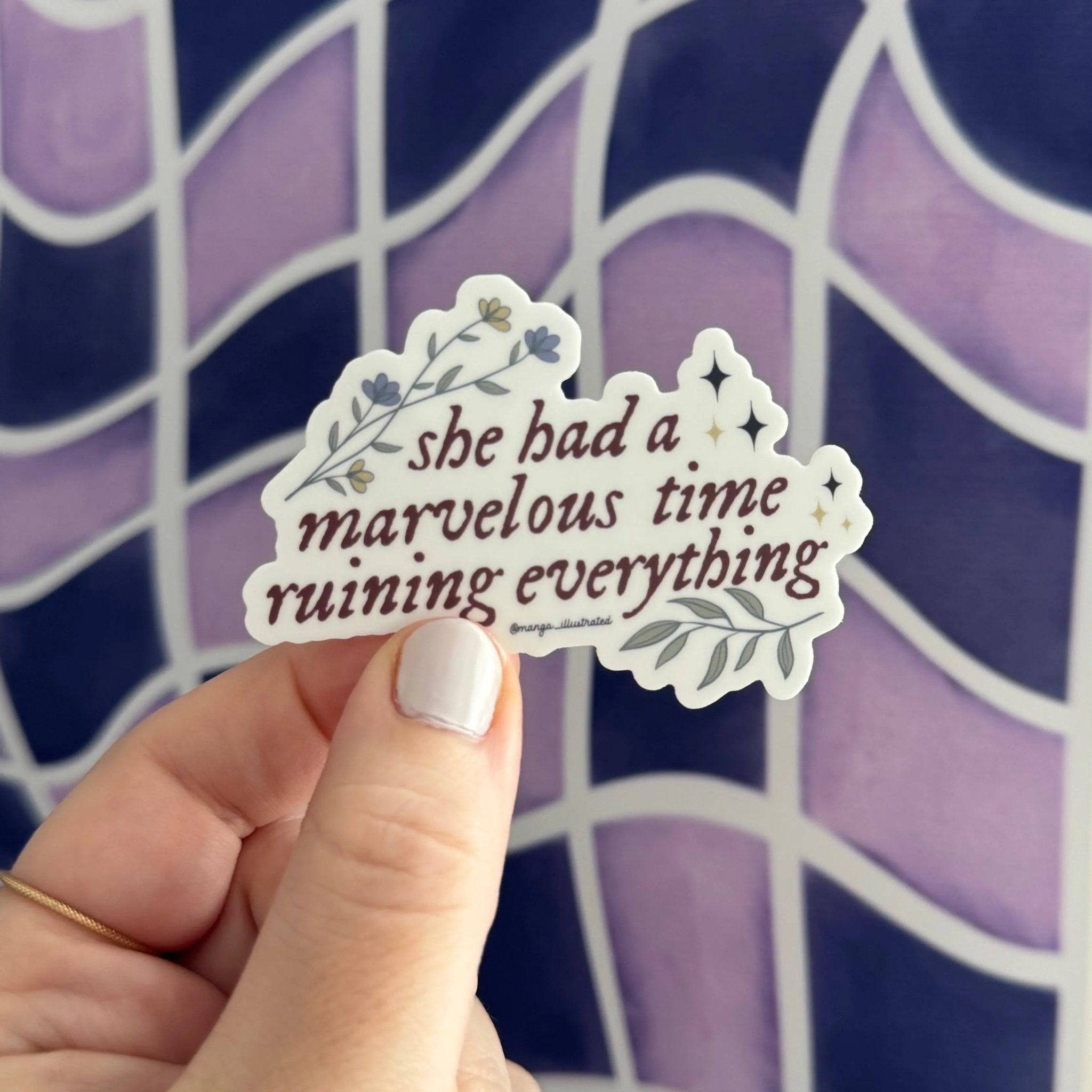 She had a marvelous time ruining everything sticker, alternate view — durable waterproof quote sticker for water bottles by indie artist MangoIllustrated