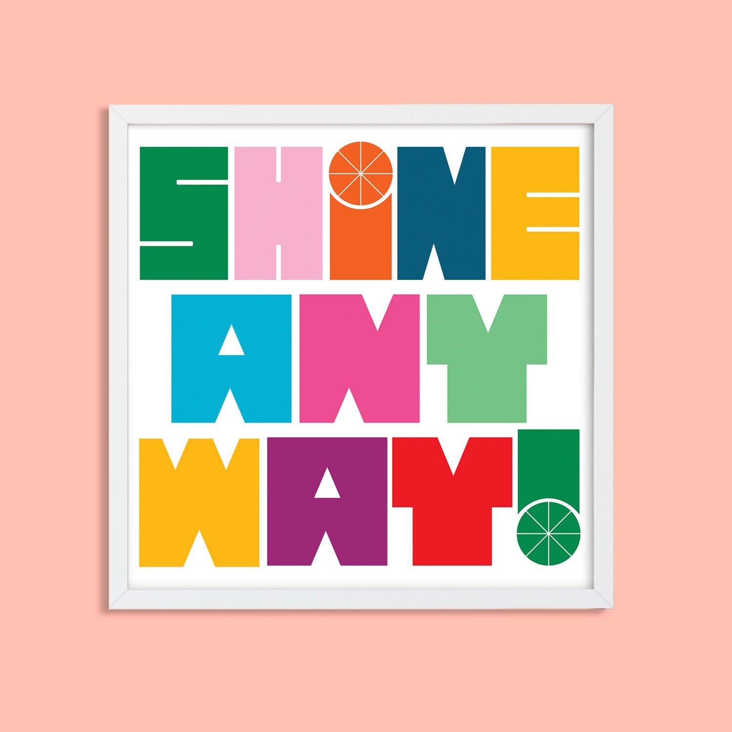 Shine Anyway Art Print Wall Art Typography Home Office Decor