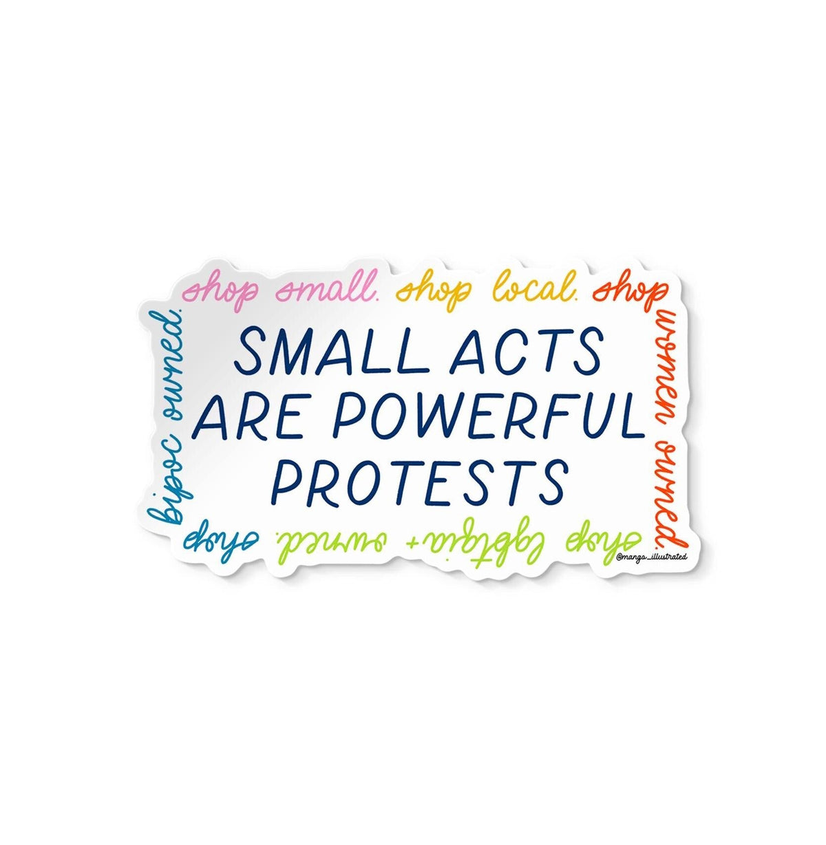 Small acts are powerful protests shop small sticker flat lay — waterproof vinyl activism laptop sticker by indie artist MangoIllustrated