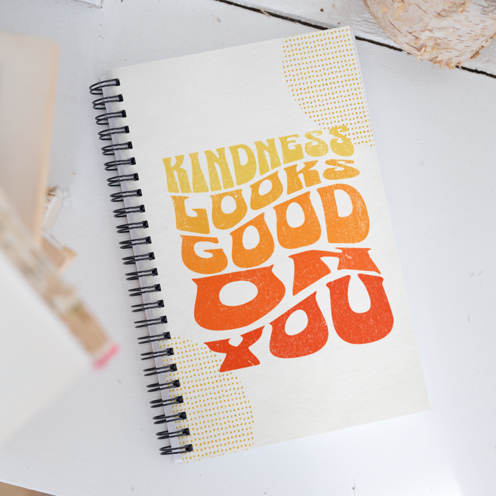Spiral Notebook - "Kindness Looks Good On You"