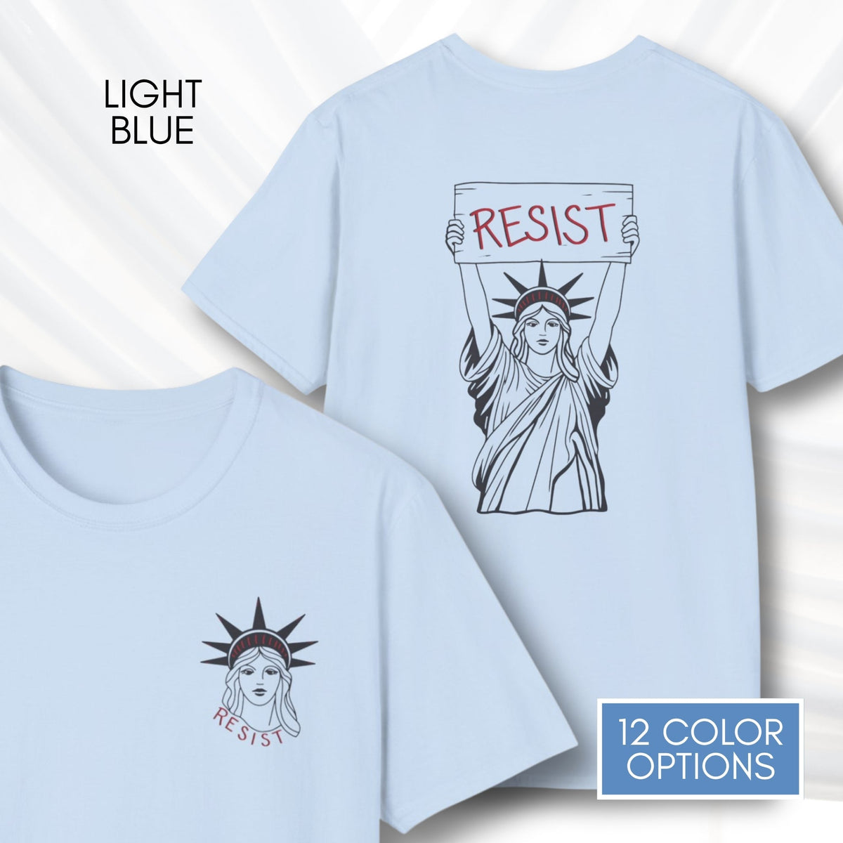 statue-of-liberty-resist-unisex-tee-feminist-political-activist-tshirt-patriotic-resistance-hand-drawn-art-lady-liberty-independence-day-apparel-light-blue