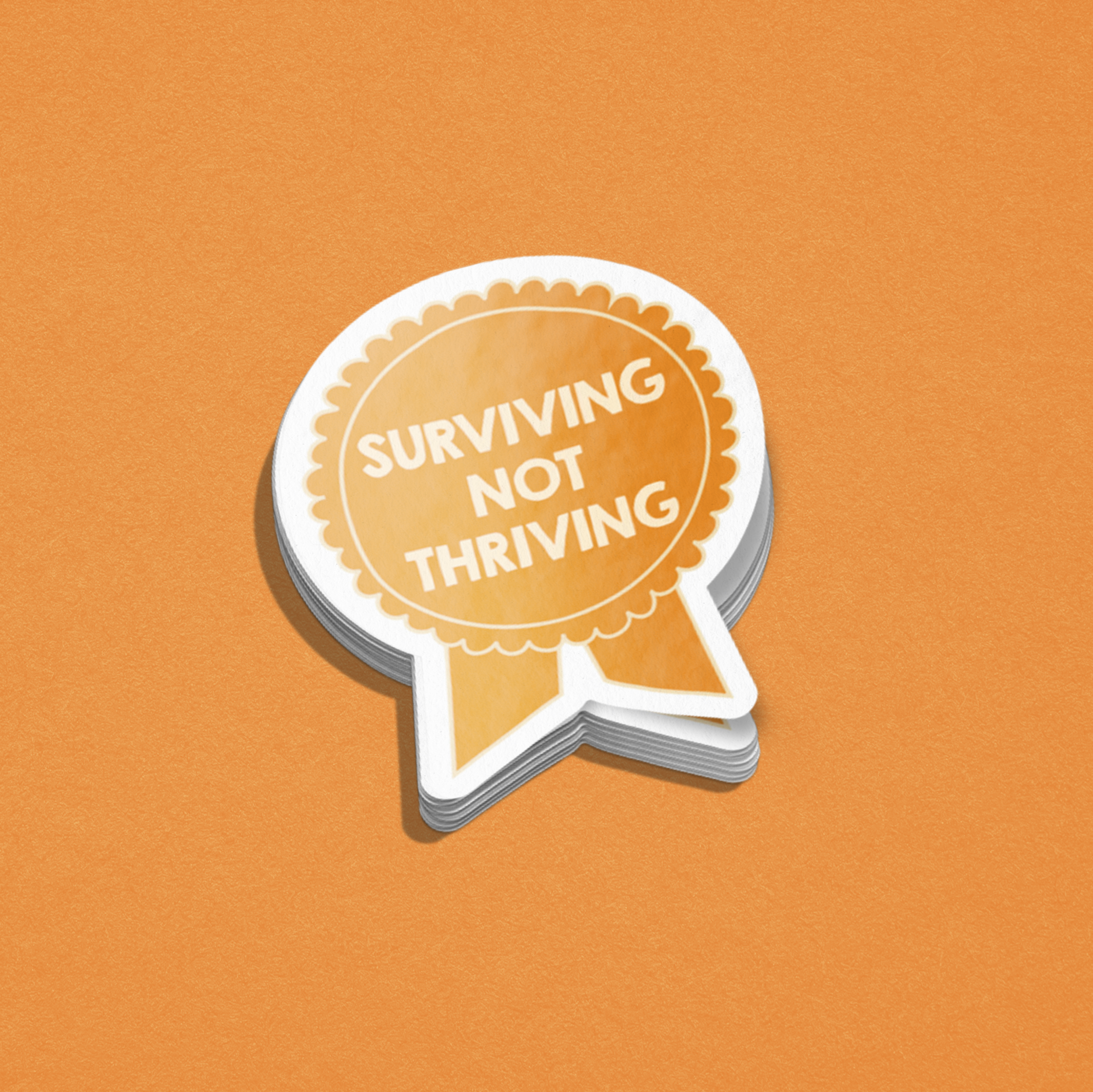 Surviving not thriving sticker