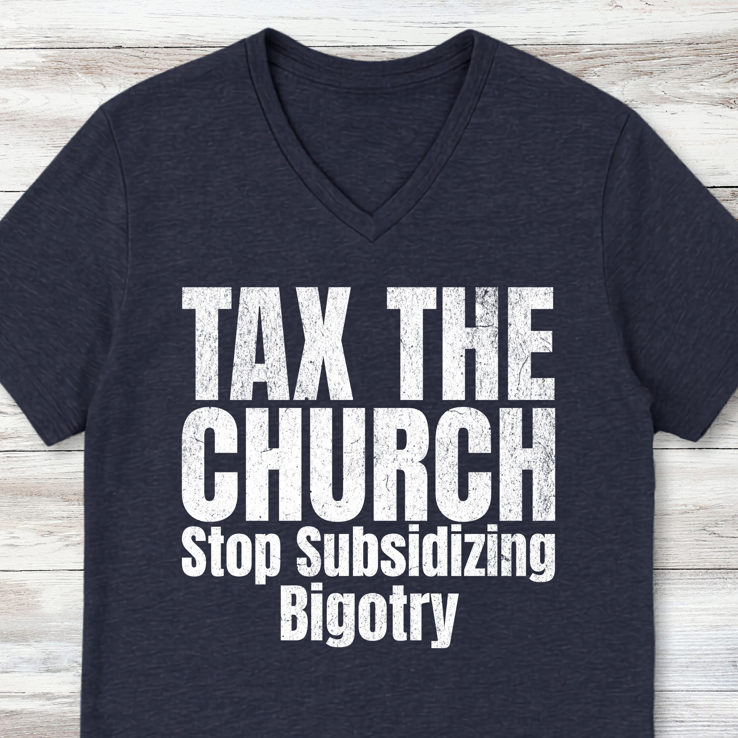 Tax the Church V-Neck Shirt - Stop Subsidizing Bigotry | Progressive Political Shirt