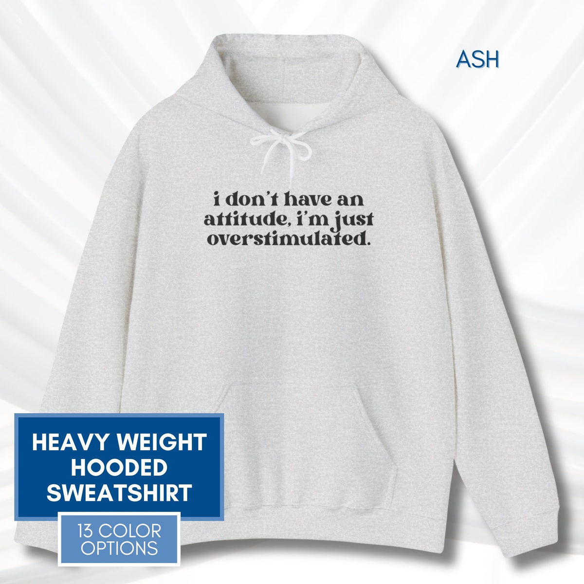 unhinged-attitude-overstimulated-hoodie-neurodivergent-unisex-hooded-sweatshirt-ash