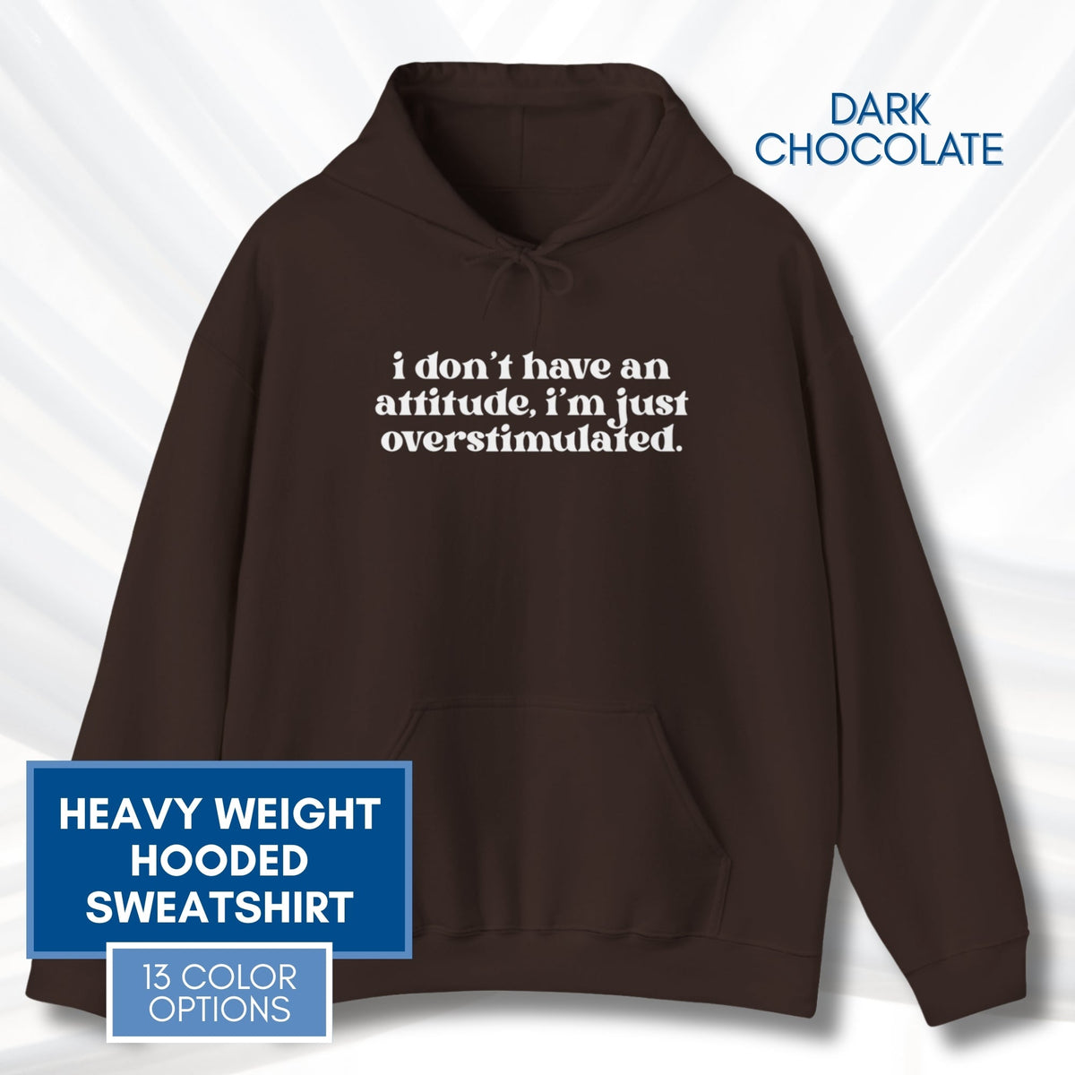 unhinged-attitude-overstimulated-hoodie-neurodivergent-unisex-hooded-sweatshirt-dark-chocolate